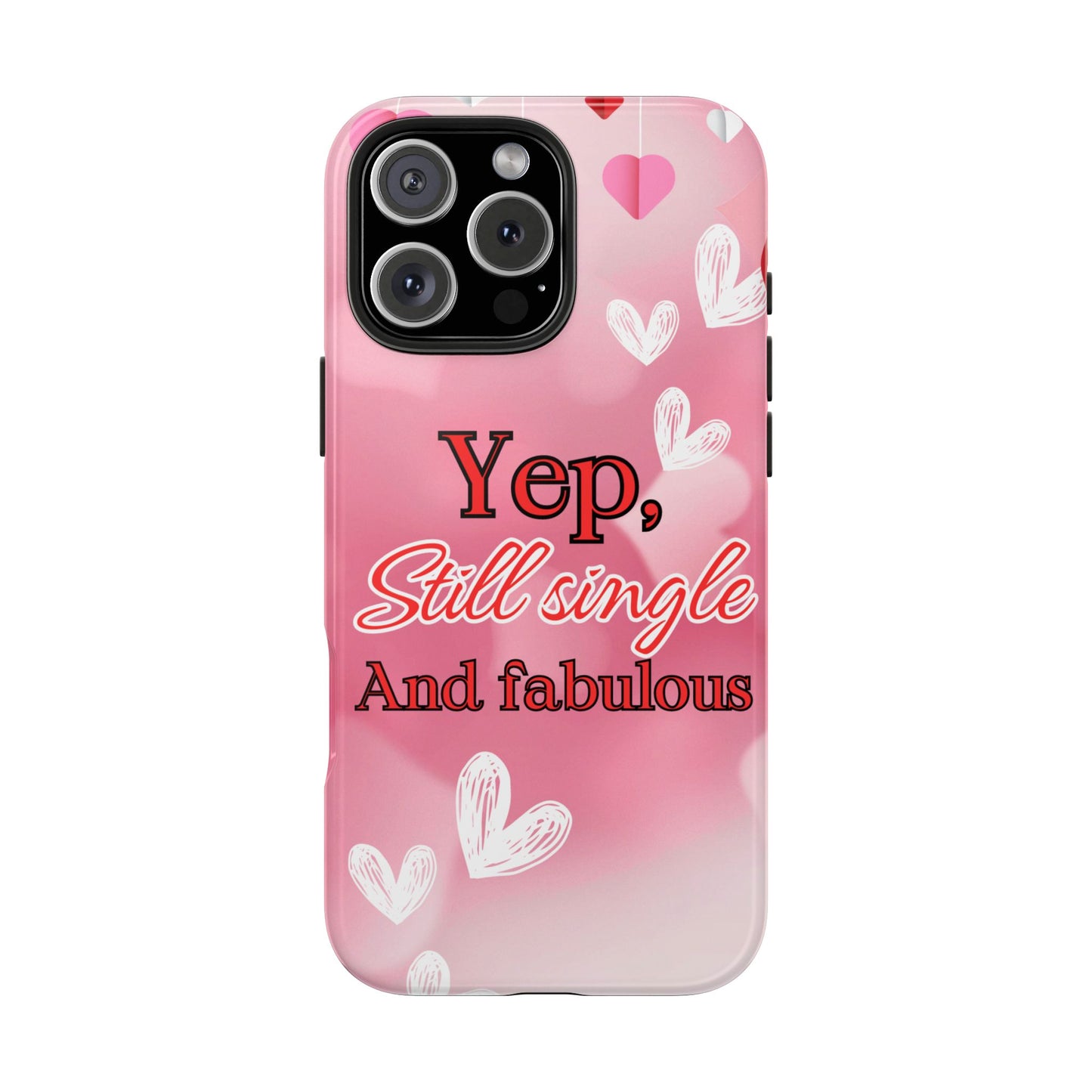 Still single & fabulous-Valentines day iPhone case- fun & stylish design