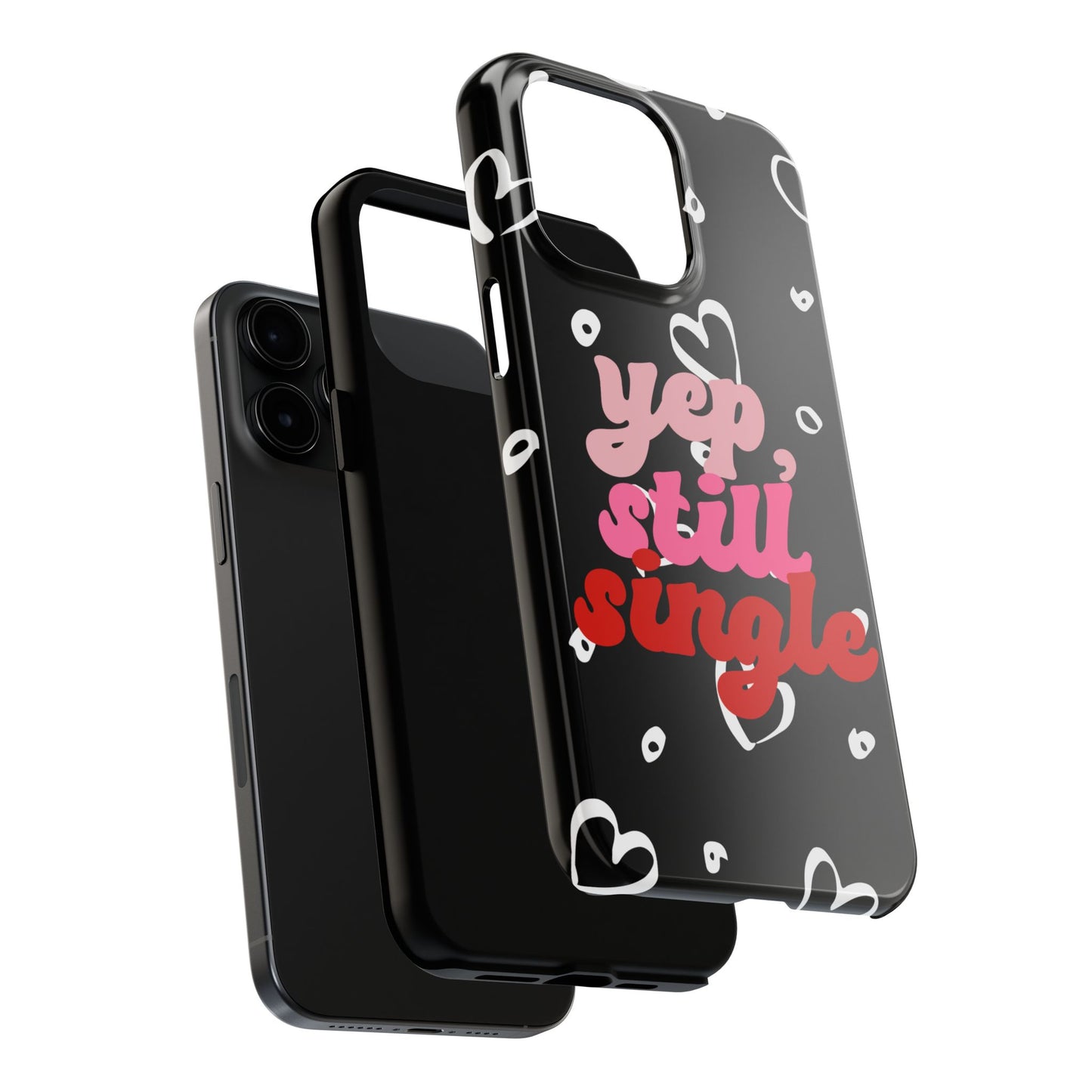 Yep, Still Single Valentine iPhone Case | Sole Artist Studio