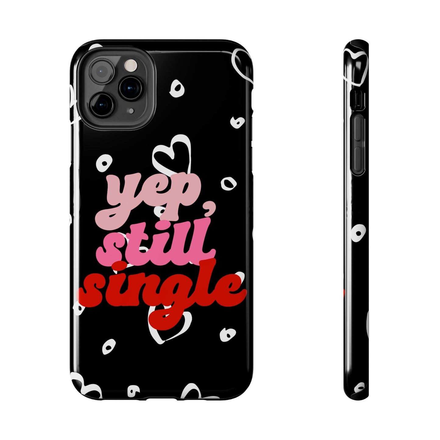 Yep, still single-Valentines day iPhone case- Romantic & stylish design