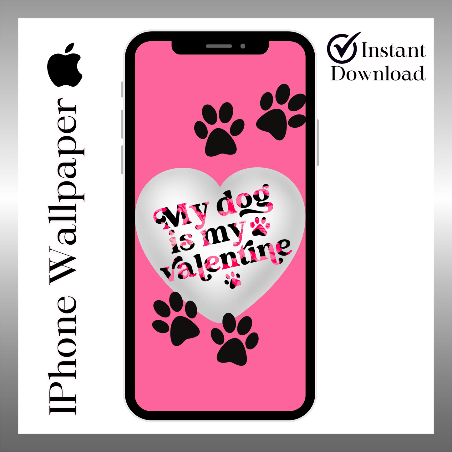 My dog is my Valentine-iPhone wallpaper iPhone lock screen art digital download