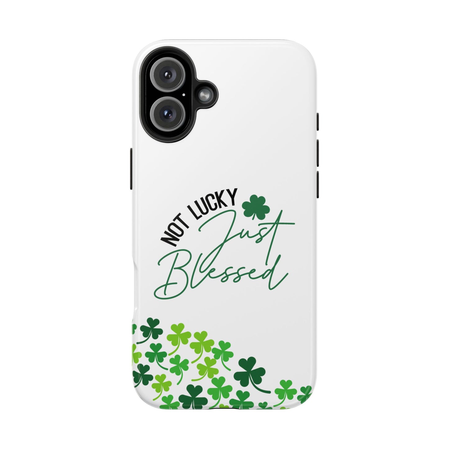 Not Lucky, Just Blessed St. Patrick’s Day iPhone Case | Sole Artist Studio