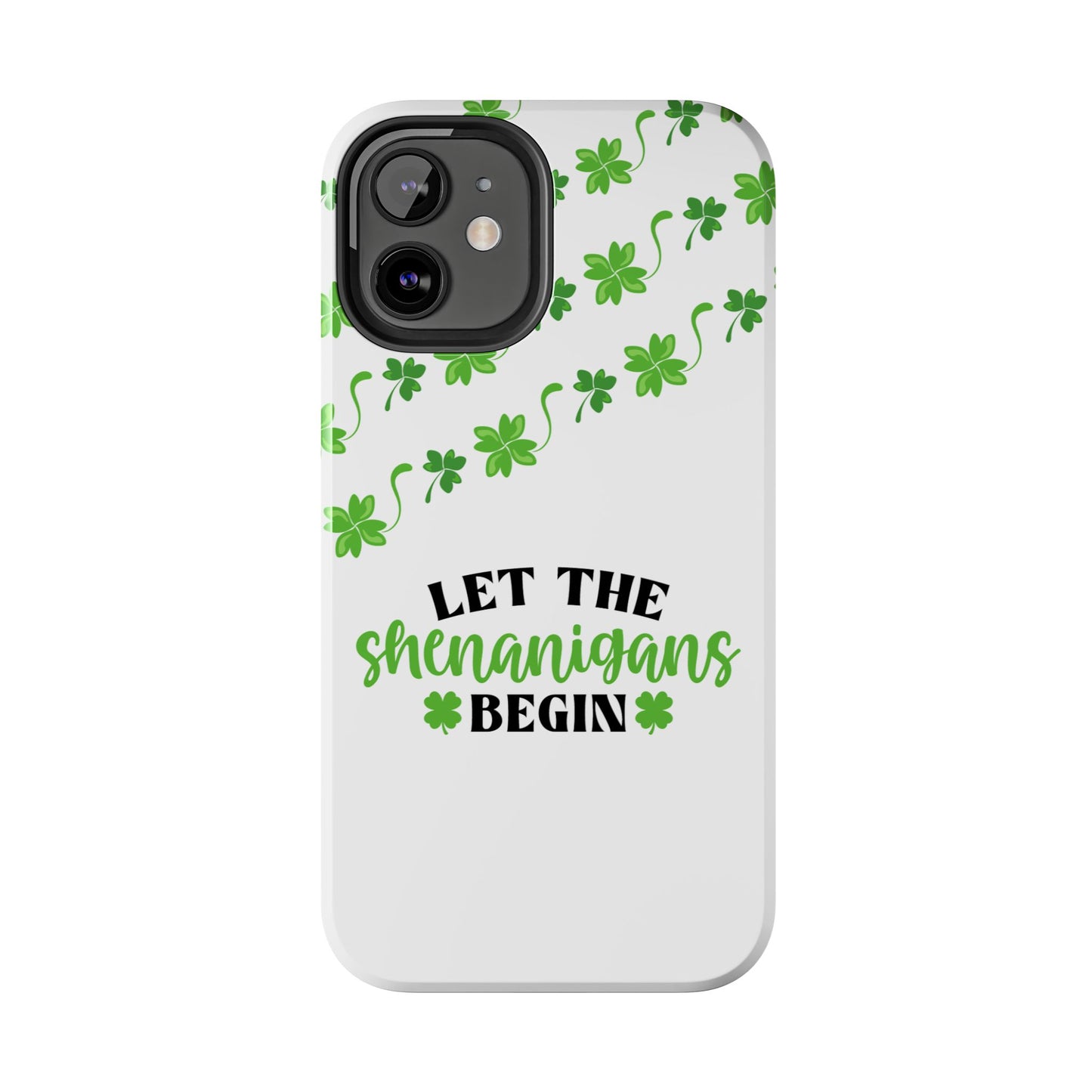 Let the Shenanigans Begin St. Patrick’s Day iPhone Case | Sole Artist Studio