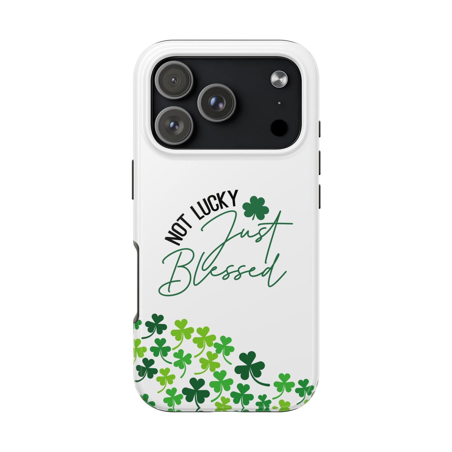 Not Lucky, Just Blessed St. Patrick’s Day iPhone Case | Sole Artist Studio