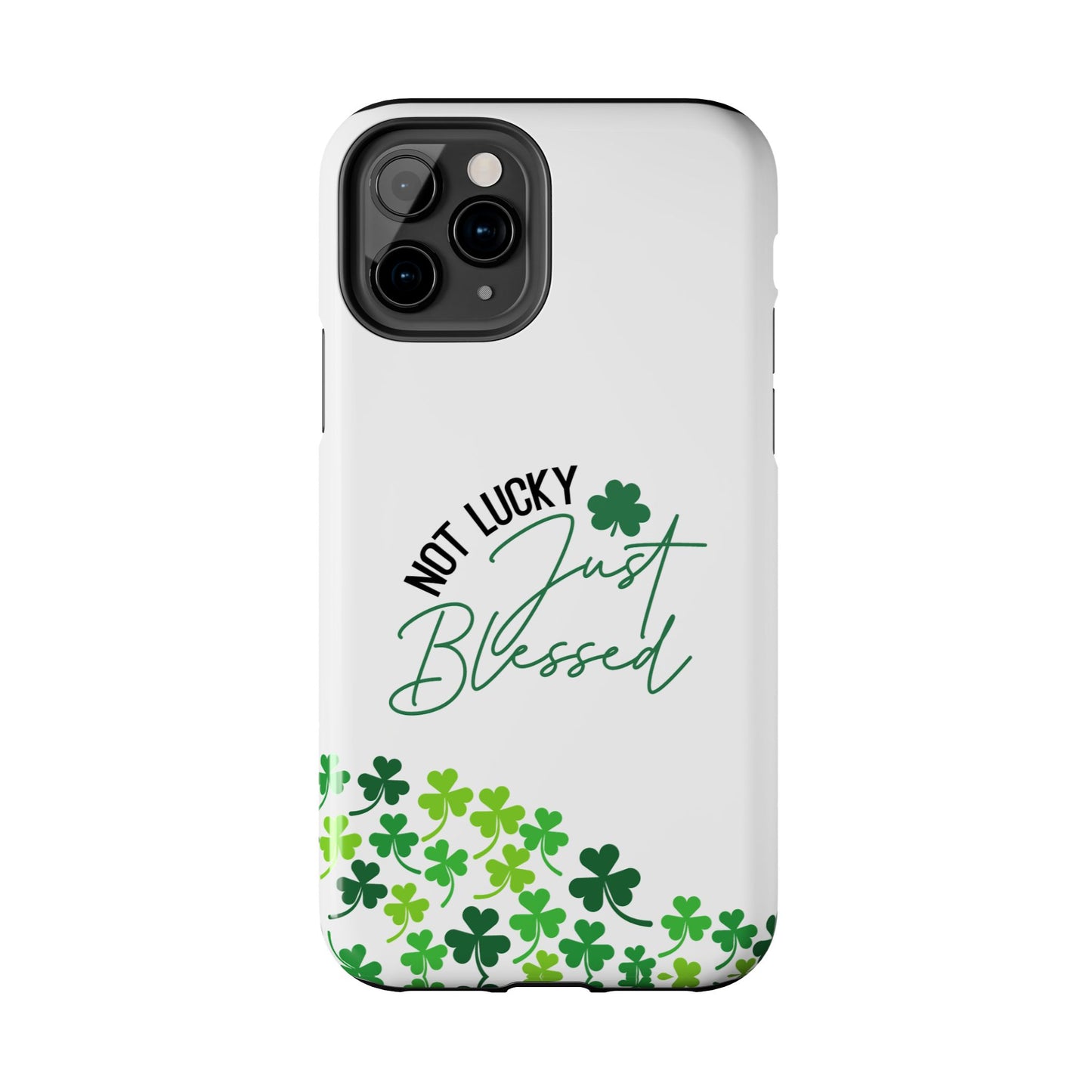 Not Lucky, Just Blessed St. Patrick’s Day iPhone Case | Sole Artist Studio