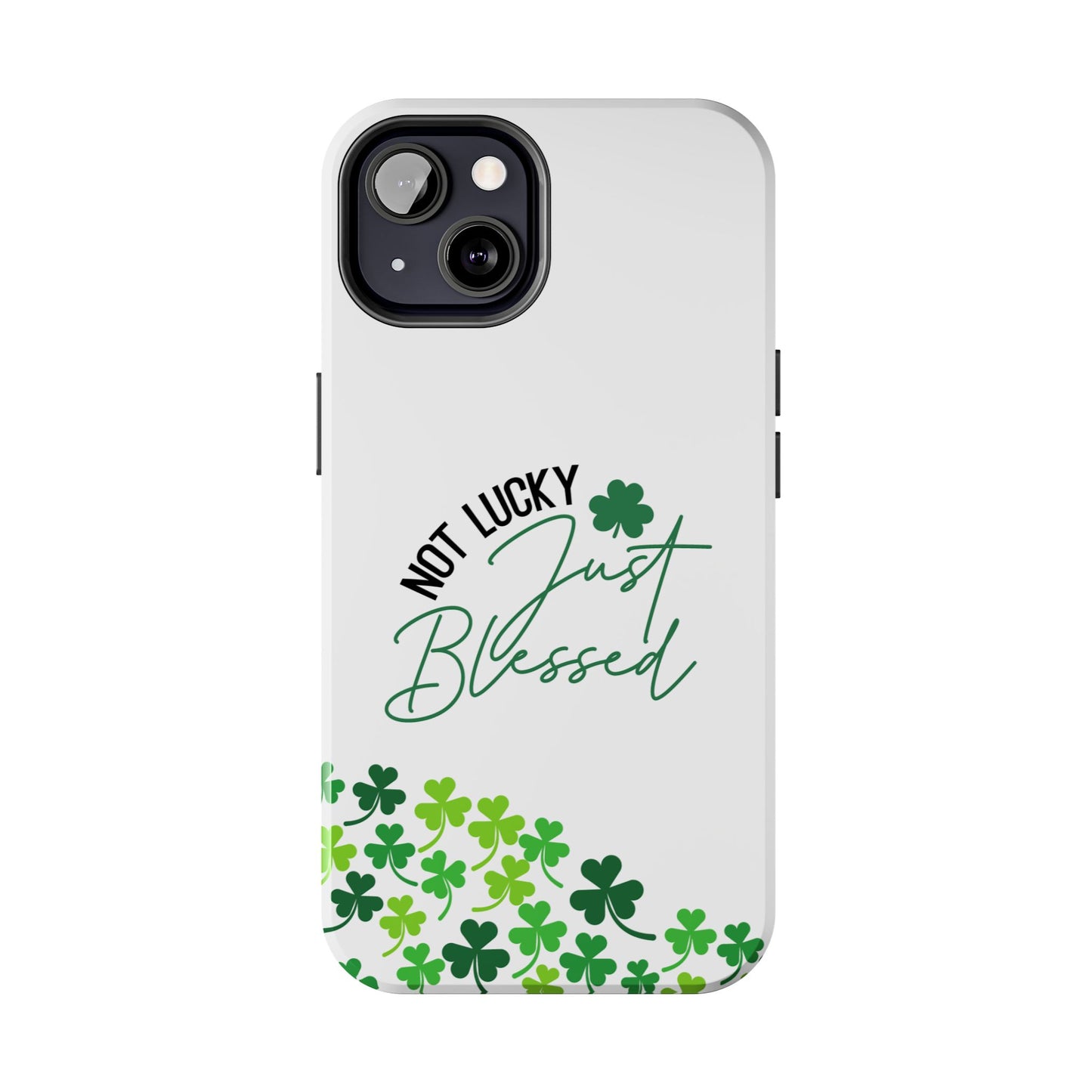 Not Lucky, Just Blessed St. Patrick’s Day iPhone Case | Sole Artist Studio