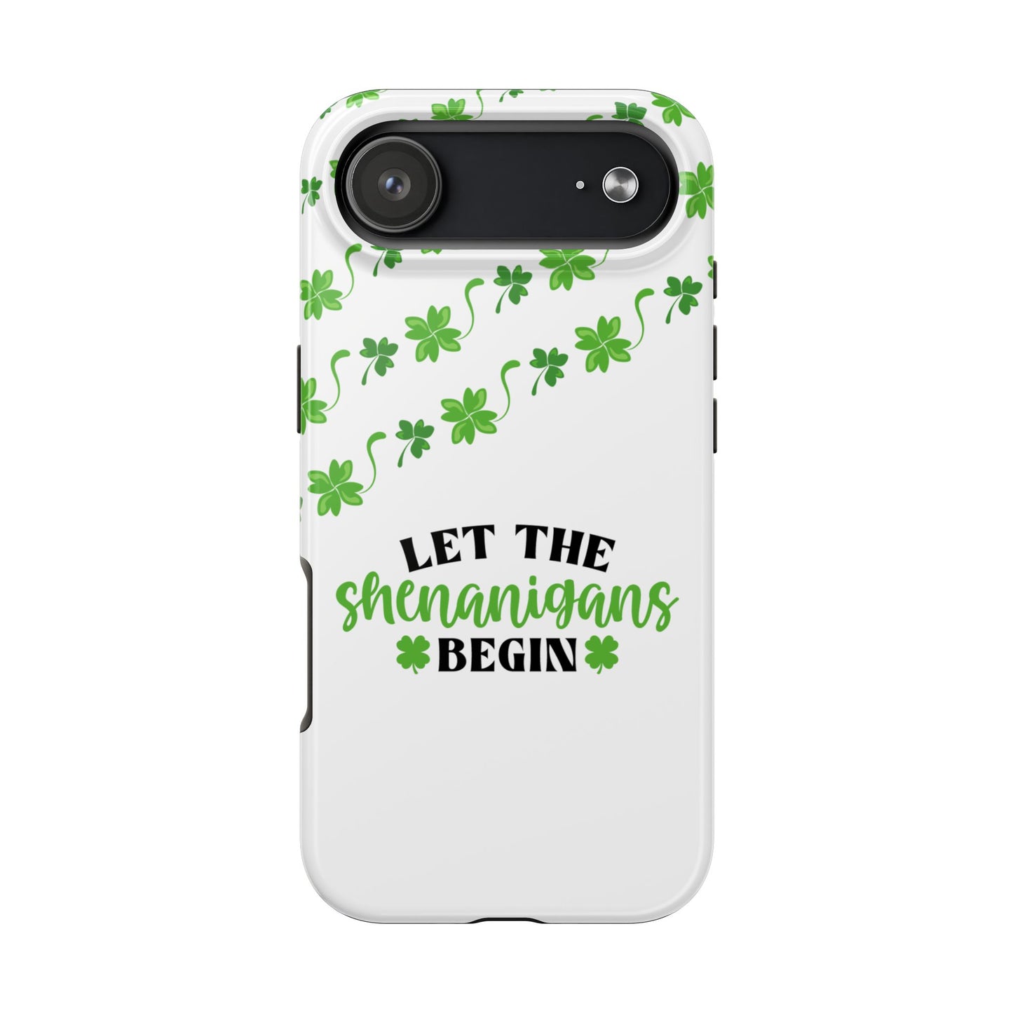 Let the Shenanigans Begin St. Patrick’s Day iPhone Case | Sole Artist Studio