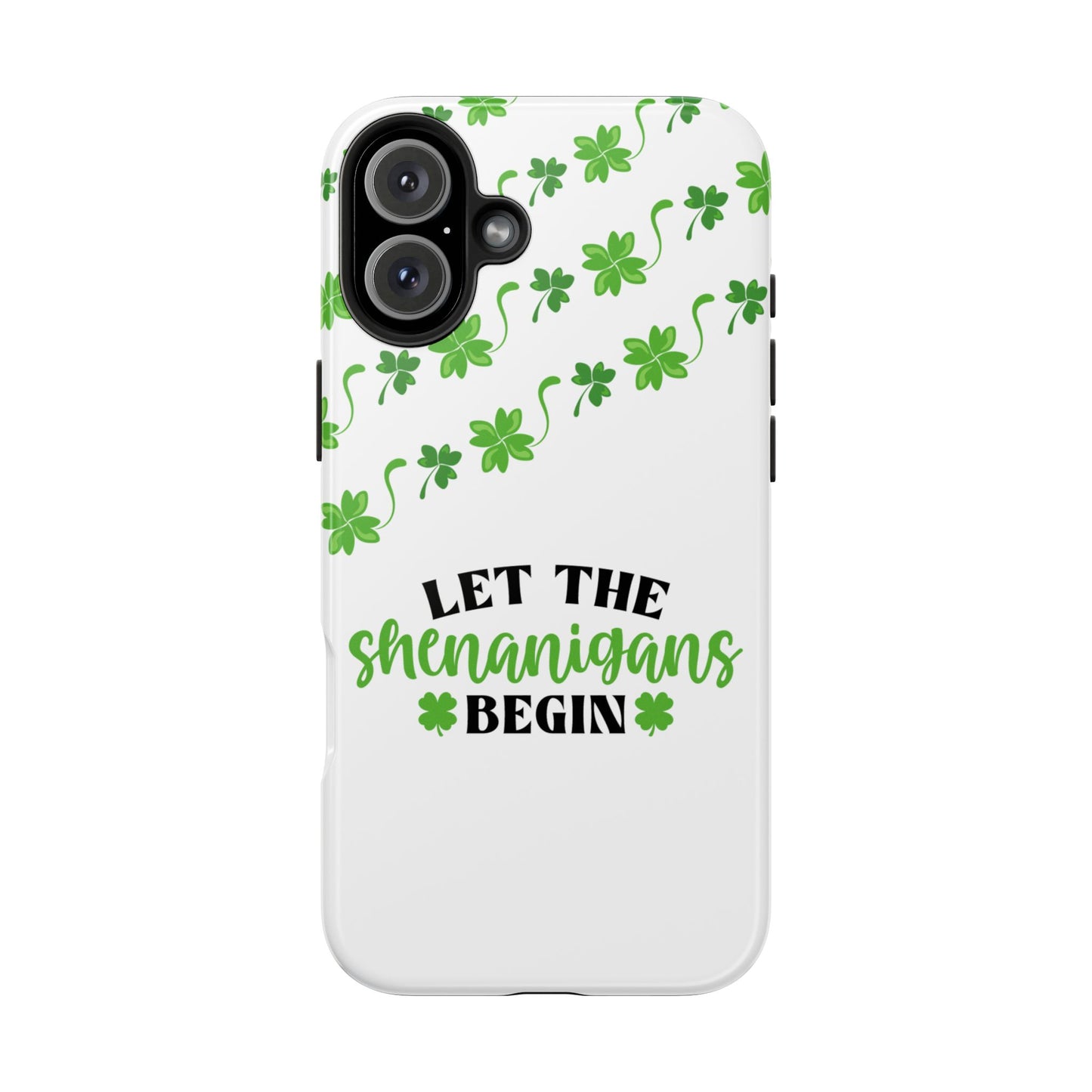 Let the Shenanigans Begin St. Patrick’s Day iPhone Case | Sole Artist Studio