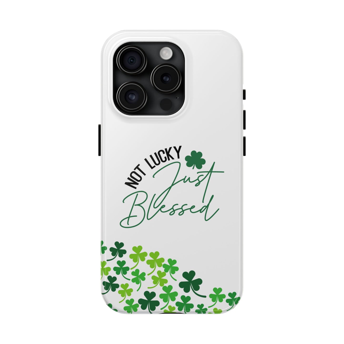 Not Lucky, Just Blessed St. Patrick’s Day iPhone Case | Sole Artist Studio
