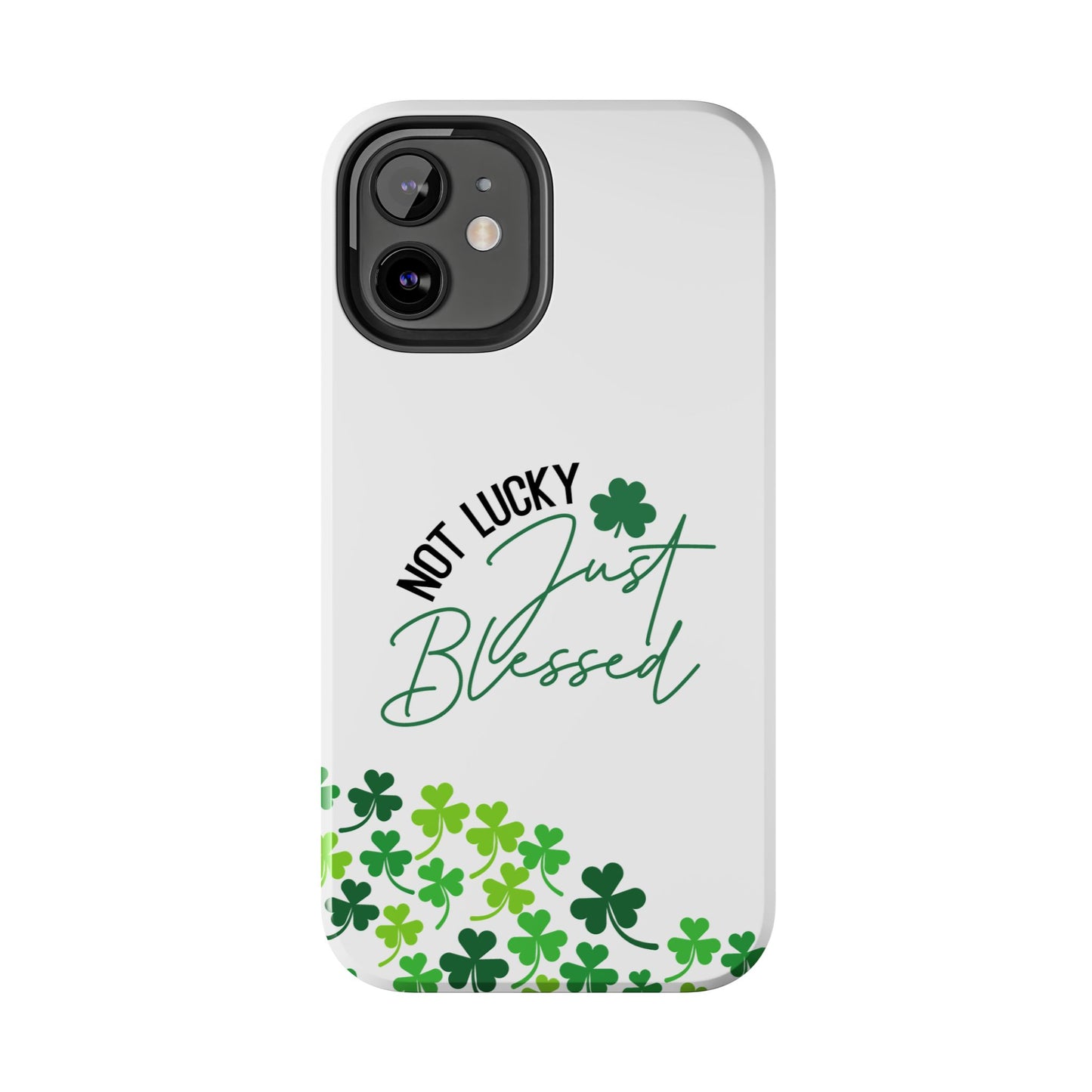 Not Lucky, Just Blessed St. Patrick’s Day iPhone Case | Sole Artist Studio