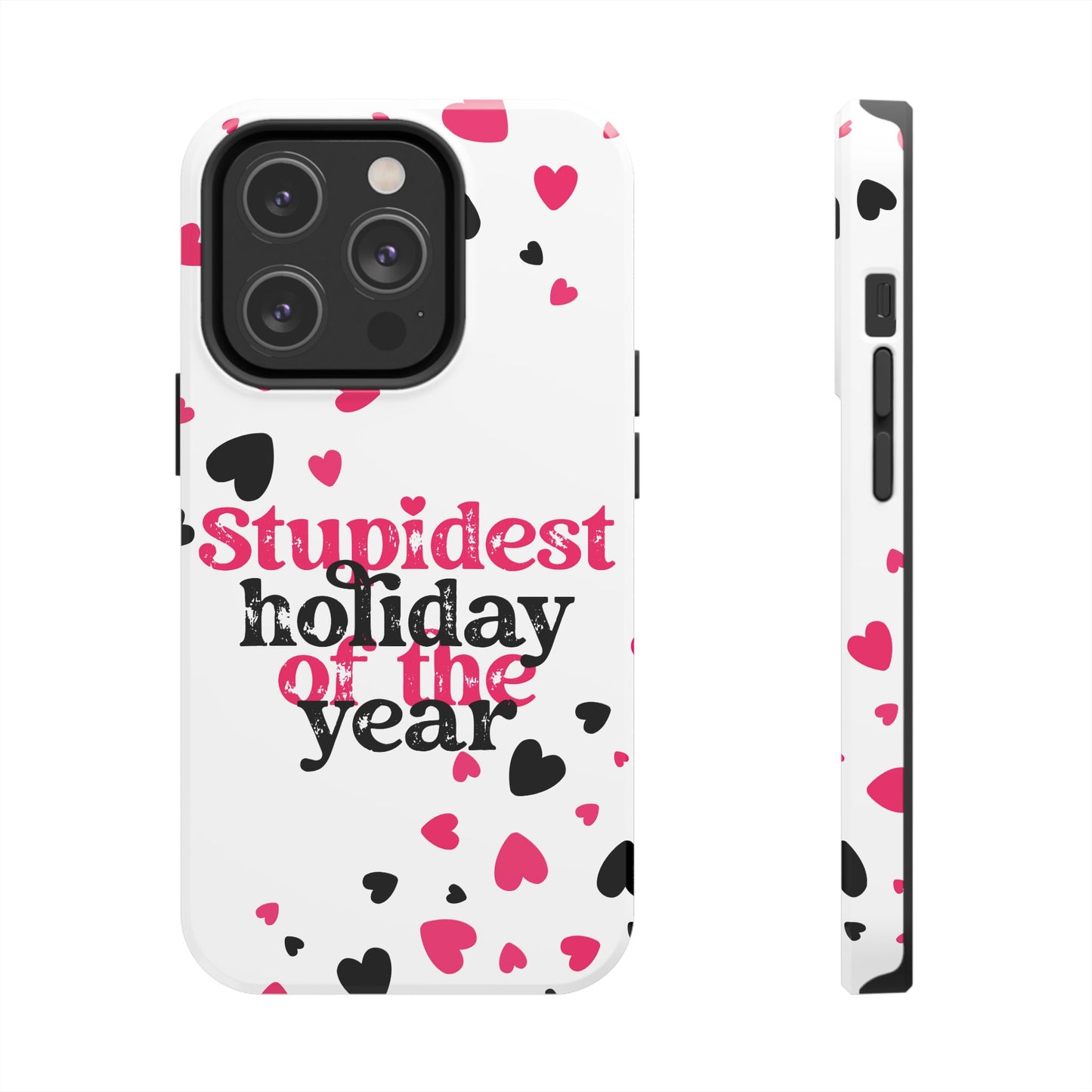 Stupidest Day of the Year Valentine iPhone Case | Sole Artist Studio
