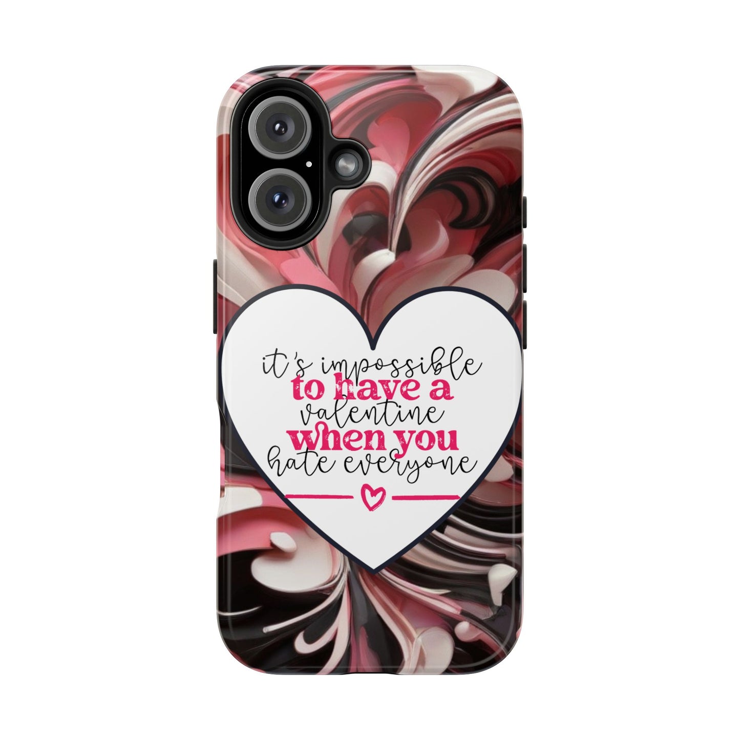 It's impossible to have a Valentine when you hate everyone-Valentines day iPhone case-sarcastic & stylish design