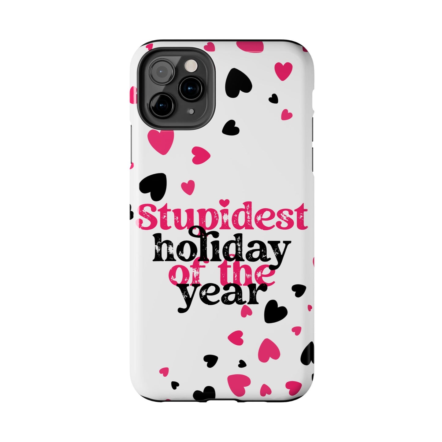 Stupidest Day of the Year Valentine iPhone Case | Sole Artist Studio