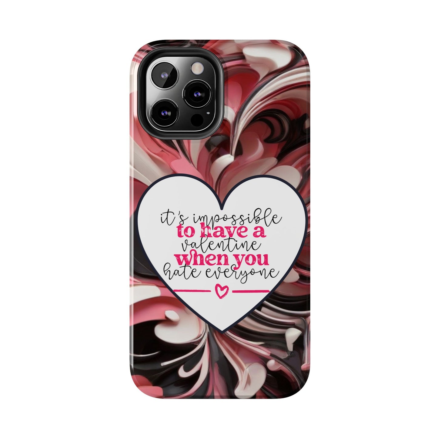 It’s Hard to Have a Valentine When You Hate Everyone iPhone Case | Sole Artist Studio