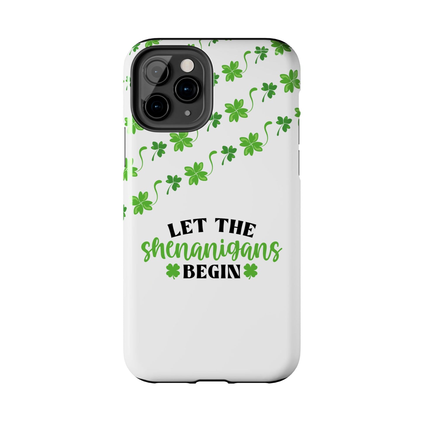 Let the Shenanigans Begin St. Patrick’s Day iPhone Case | Sole Artist Studio