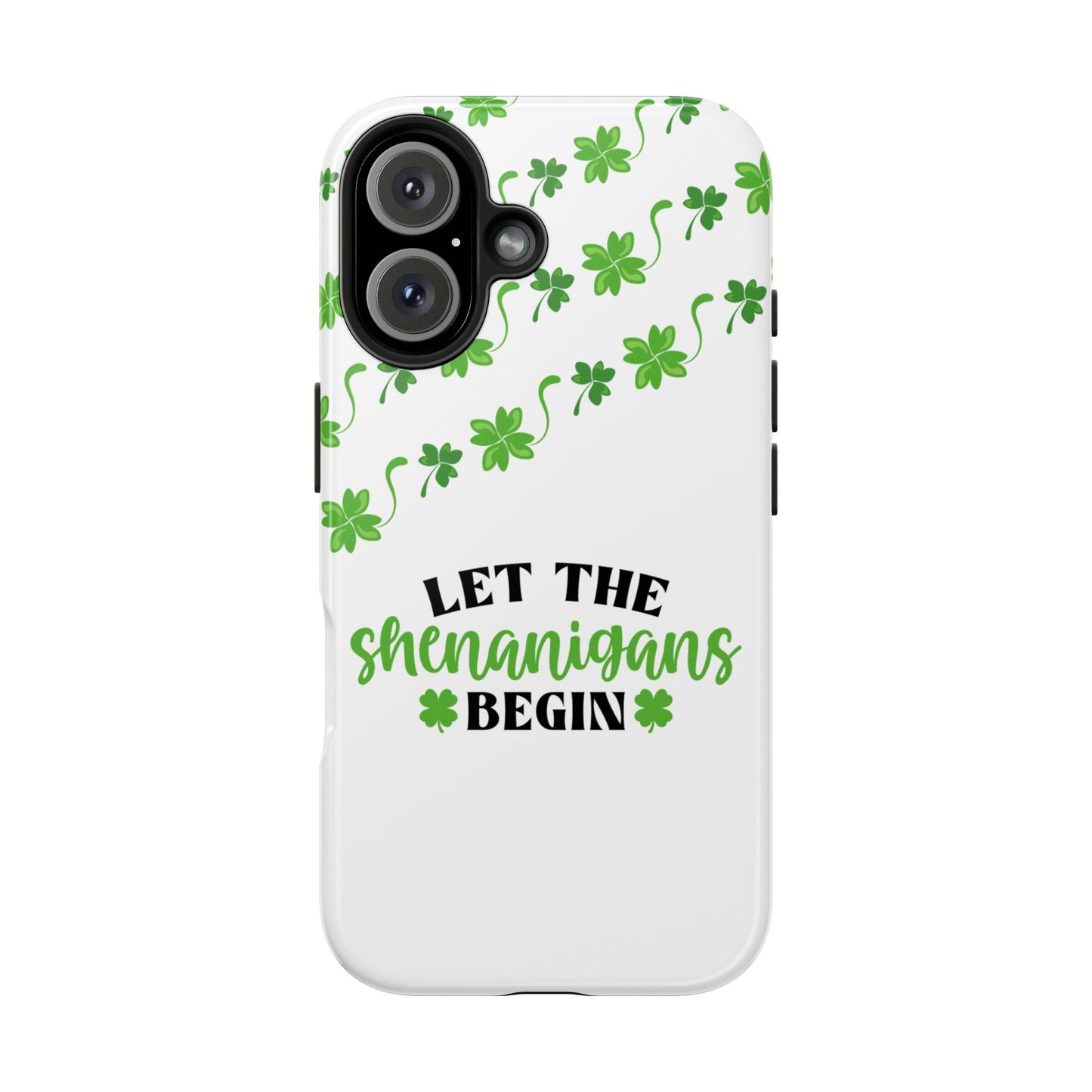 Let the Shenanigans Begin St. Patrick’s Day iPhone Case | Sole Artist Studio