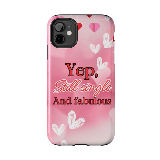 Still single & fabulous-Valentines day iPhone case- fun & stylish design