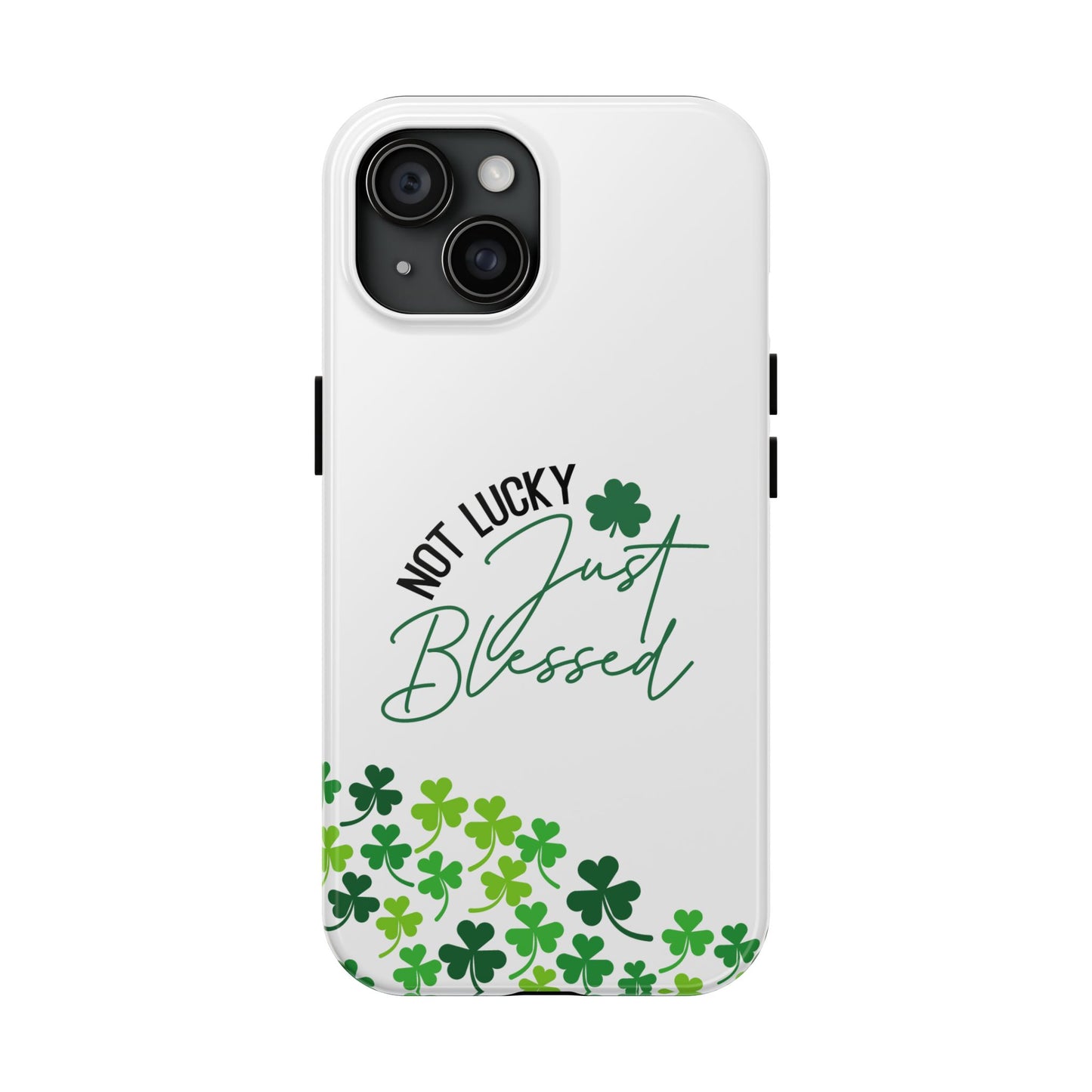 Not Lucky, Just Blessed St. Patrick’s Day iPhone Case | Sole Artist Studio
