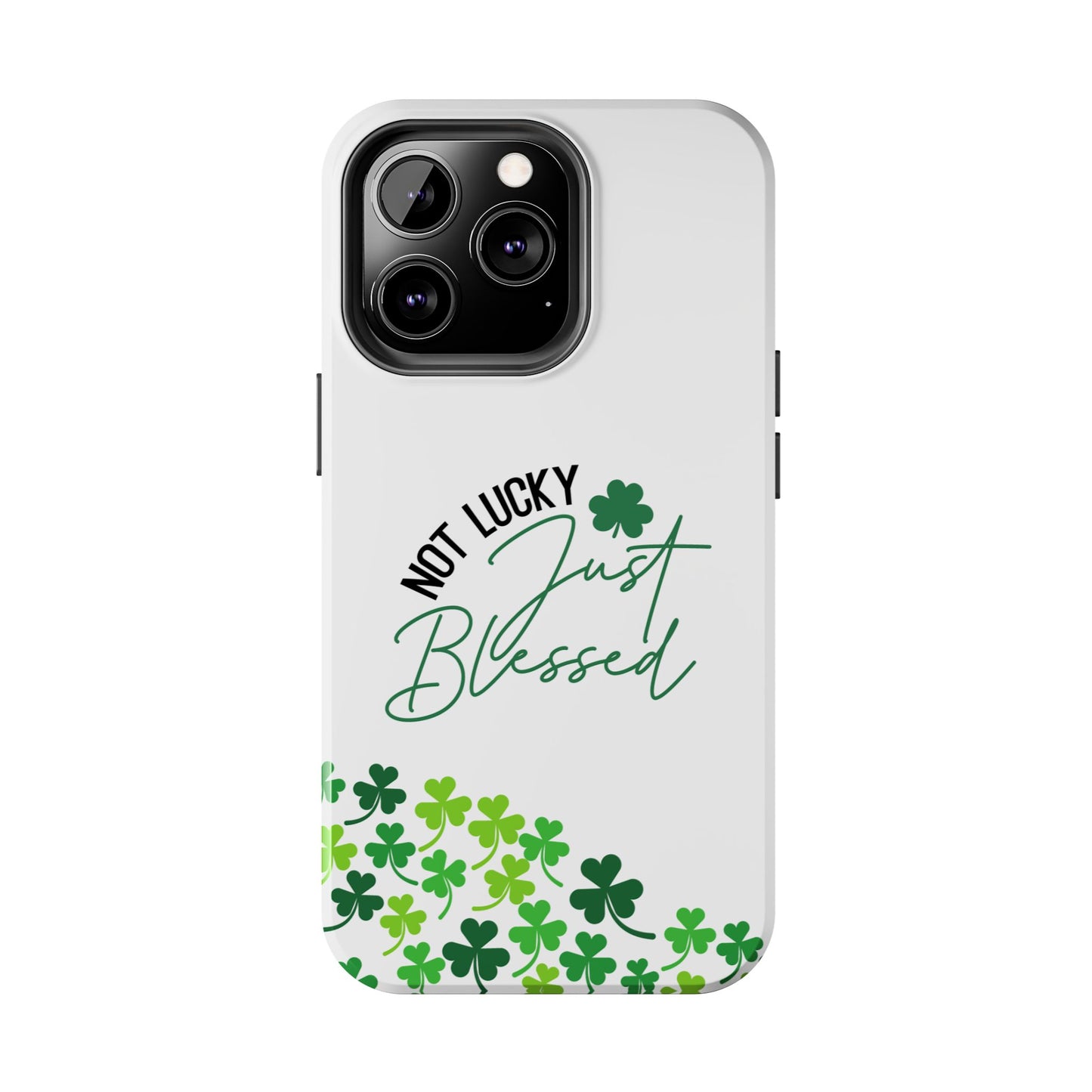 Not Lucky, Just Blessed St. Patrick’s Day iPhone Case | Sole Artist Studio