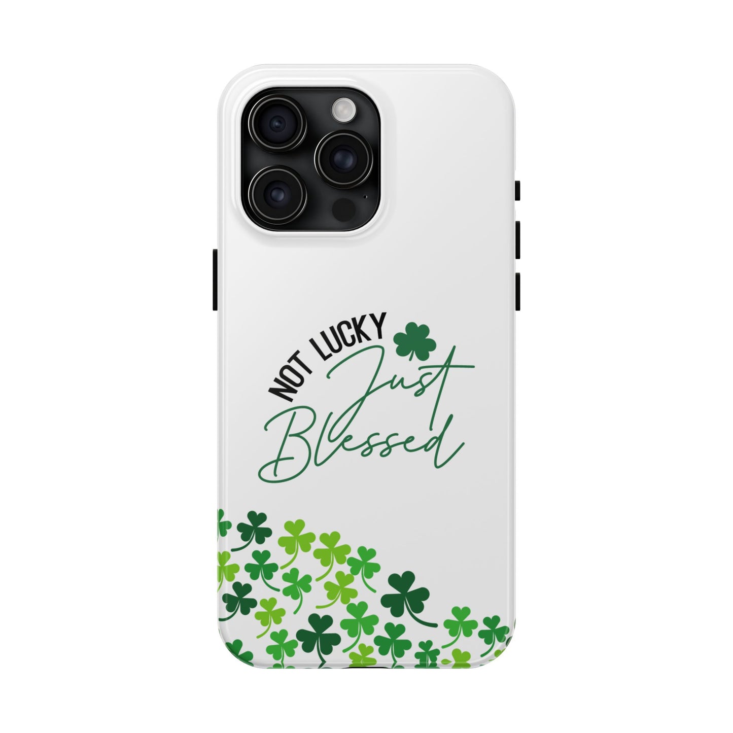 Not Lucky, Just Blessed St. Patrick’s Day iPhone Case | Sole Artist Studio