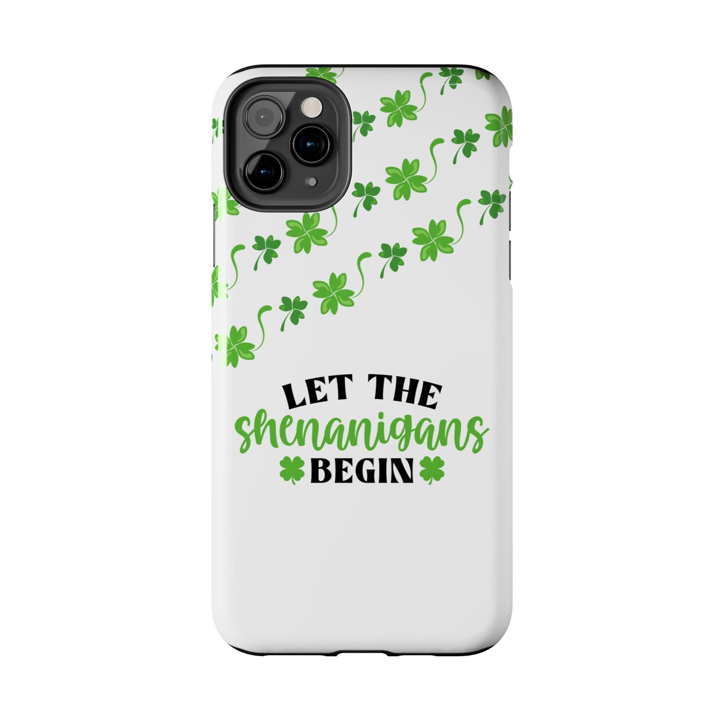 Let the Shenanigans Begin St. Patrick’s Day iPhone Case | Sole Artist Studio