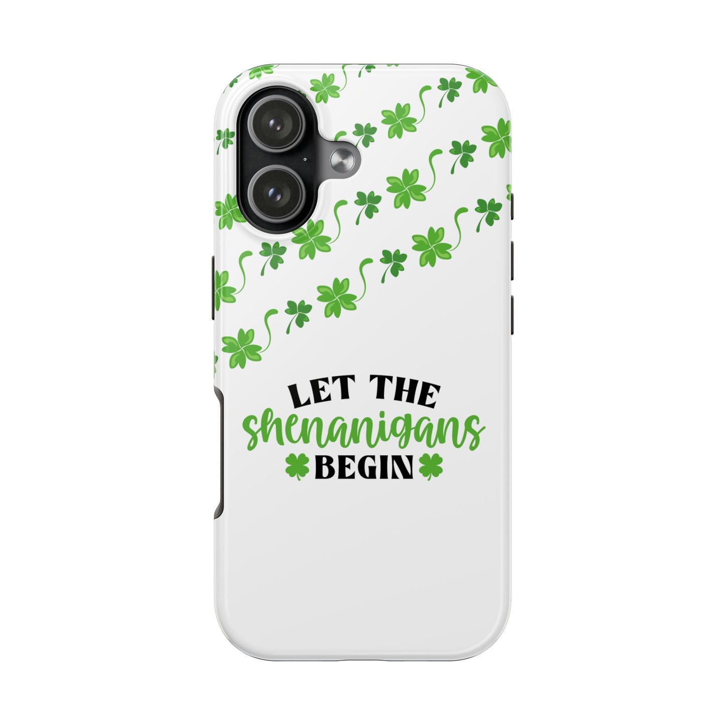 Let the Shenanigans Begin St. Patrick’s Day iPhone Case | Sole Artist Studio
