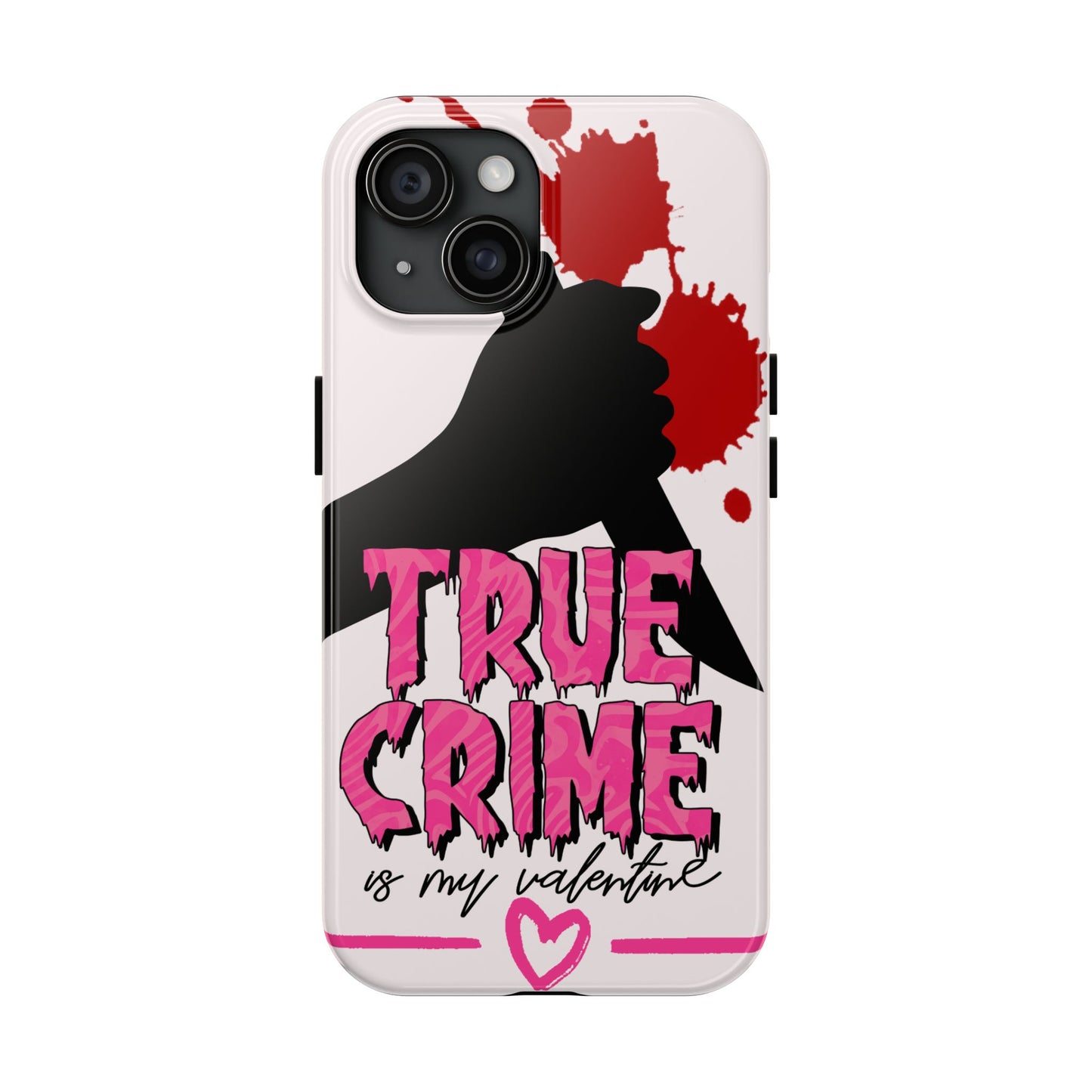 True Crime Is My Valentine iPhone Case | Sole Artist Studio
