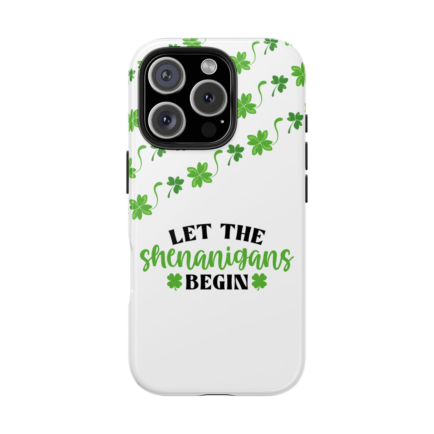 Let the Shenanigans Begin St. Patrick’s Day iPhone Case | Sole Artist Studio