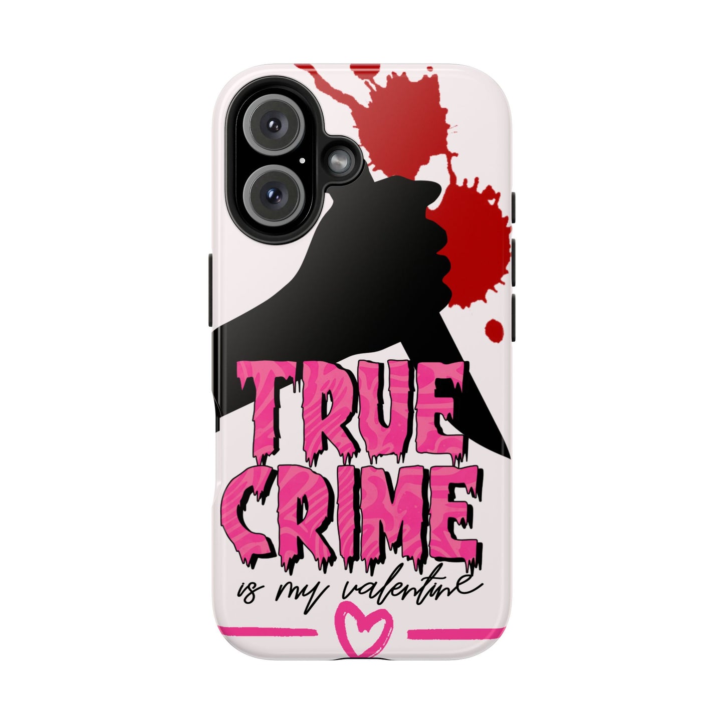 True Crime Is My Valentine iPhone Case | Sole Artist Studio