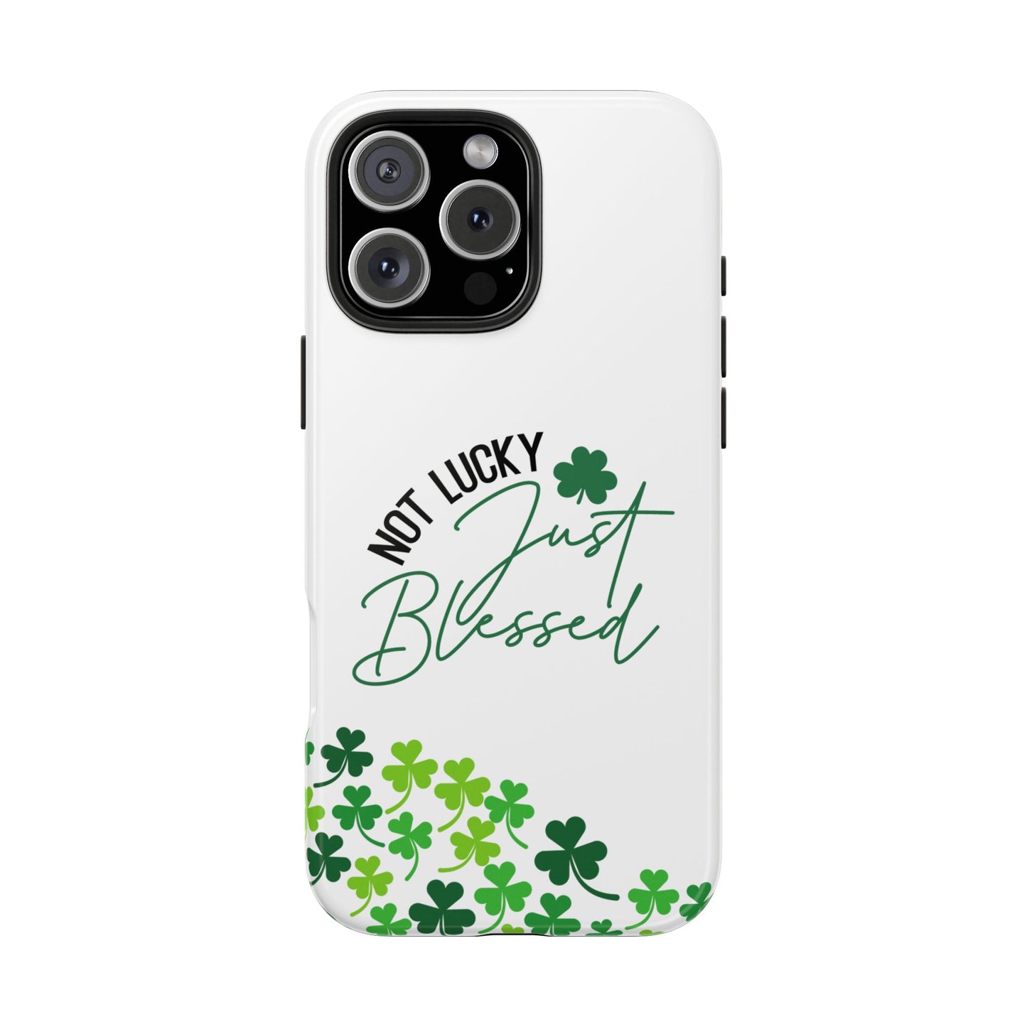 Not Lucky, Just Blessed St. Patrick’s Day iPhone Case | Sole Artist Studio