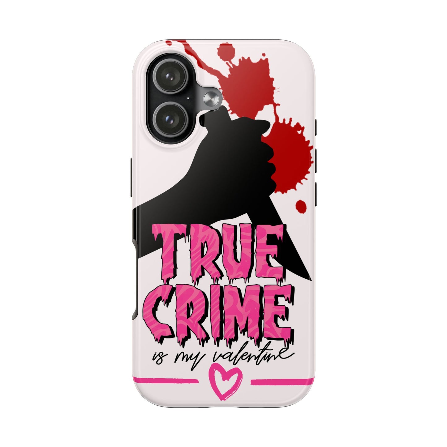 True Crime Is My Valentine iPhone Case | Sole Artist Studio