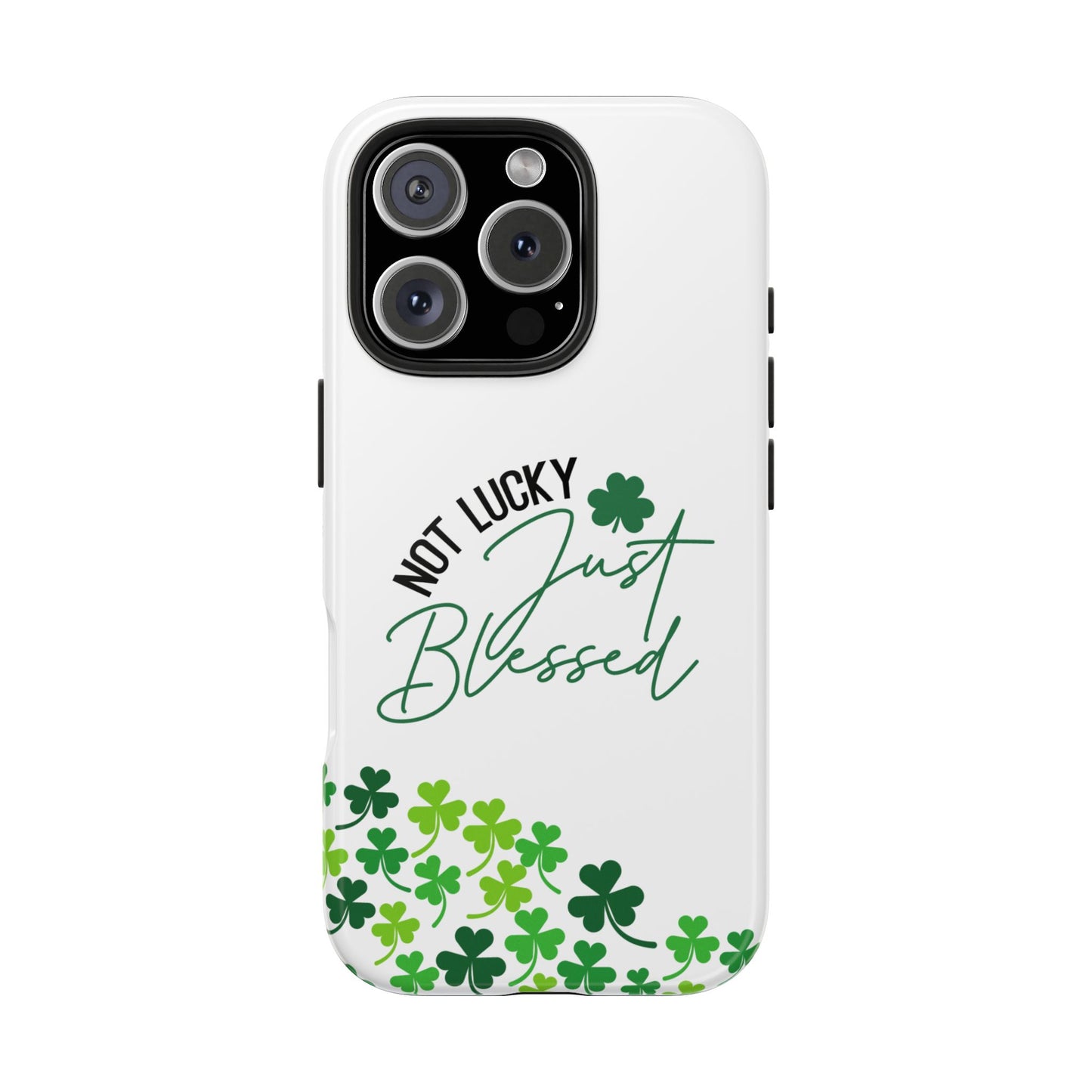 Not Lucky, Just Blessed St. Patrick’s Day iPhone Case | Sole Artist Studio