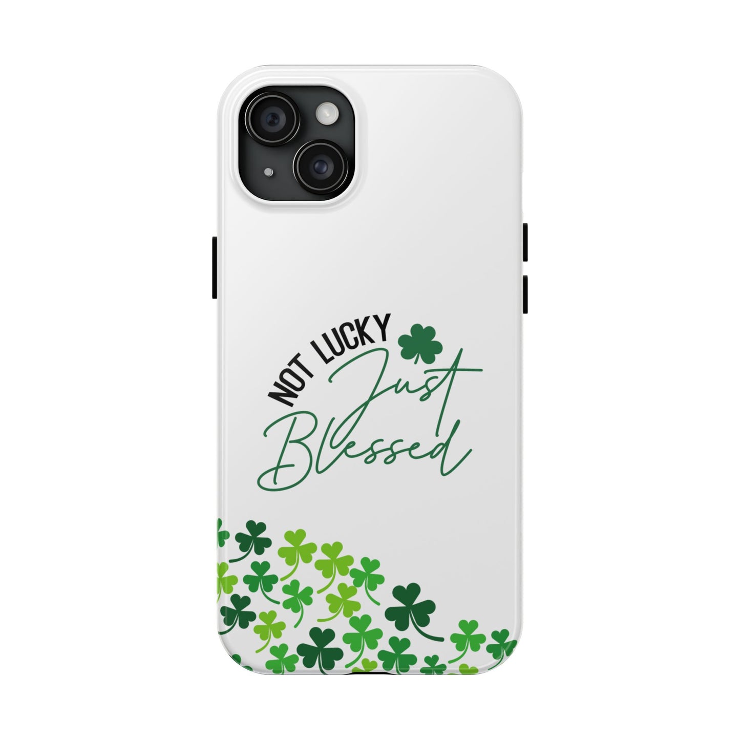 Not Lucky, Just Blessed St. Patrick’s Day iPhone Case | Sole Artist Studio
