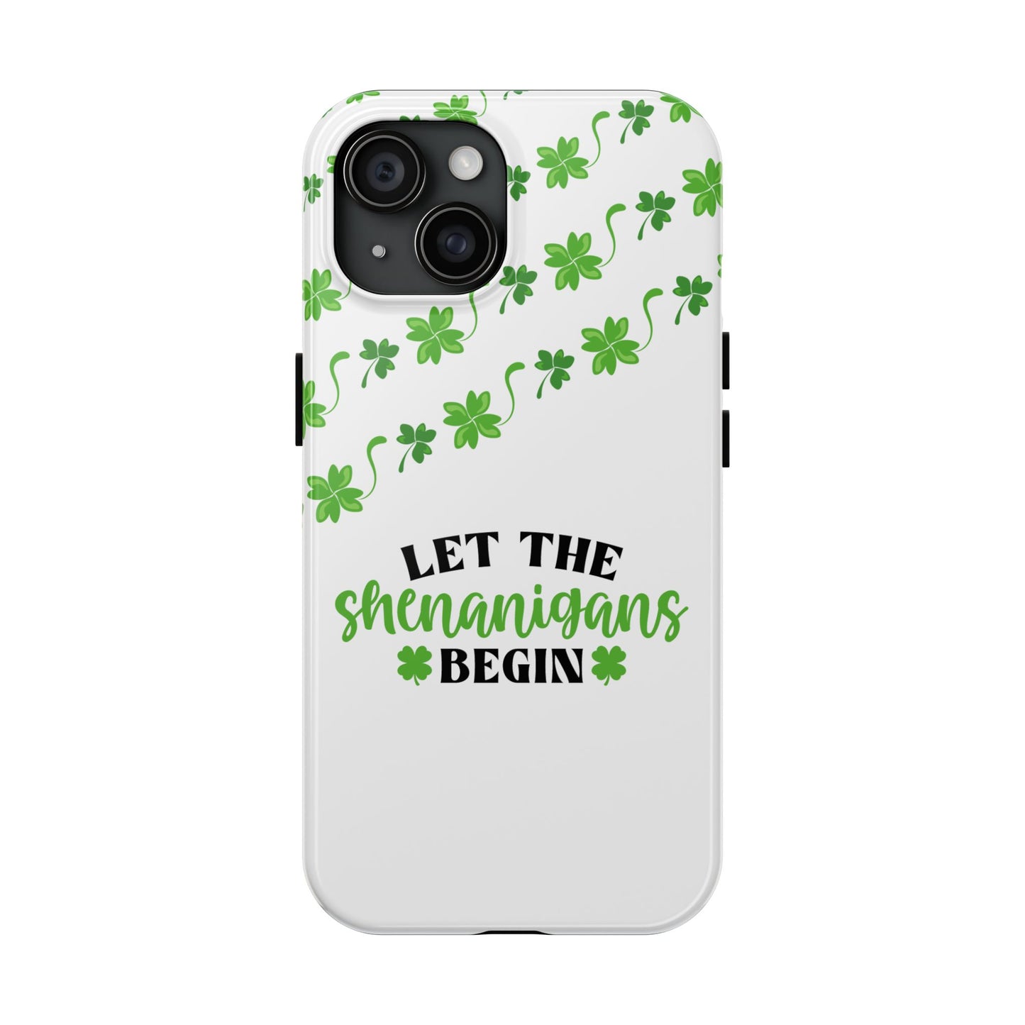 Let the Shenanigans Begin St. Patrick’s Day iPhone Case | Sole Artist Studio