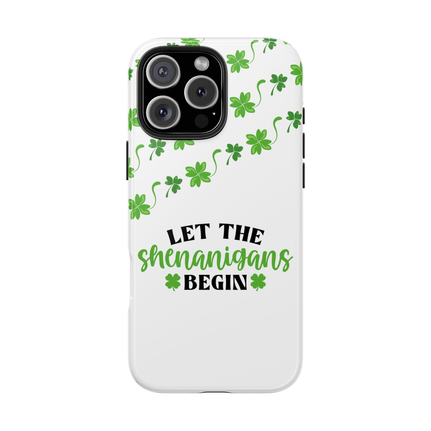 Let the Shenanigans Begin St. Patrick’s Day iPhone Case | Sole Artist Studio