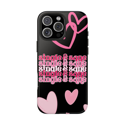 Single and sane-Valentines day iPhone case- fun & stylish design