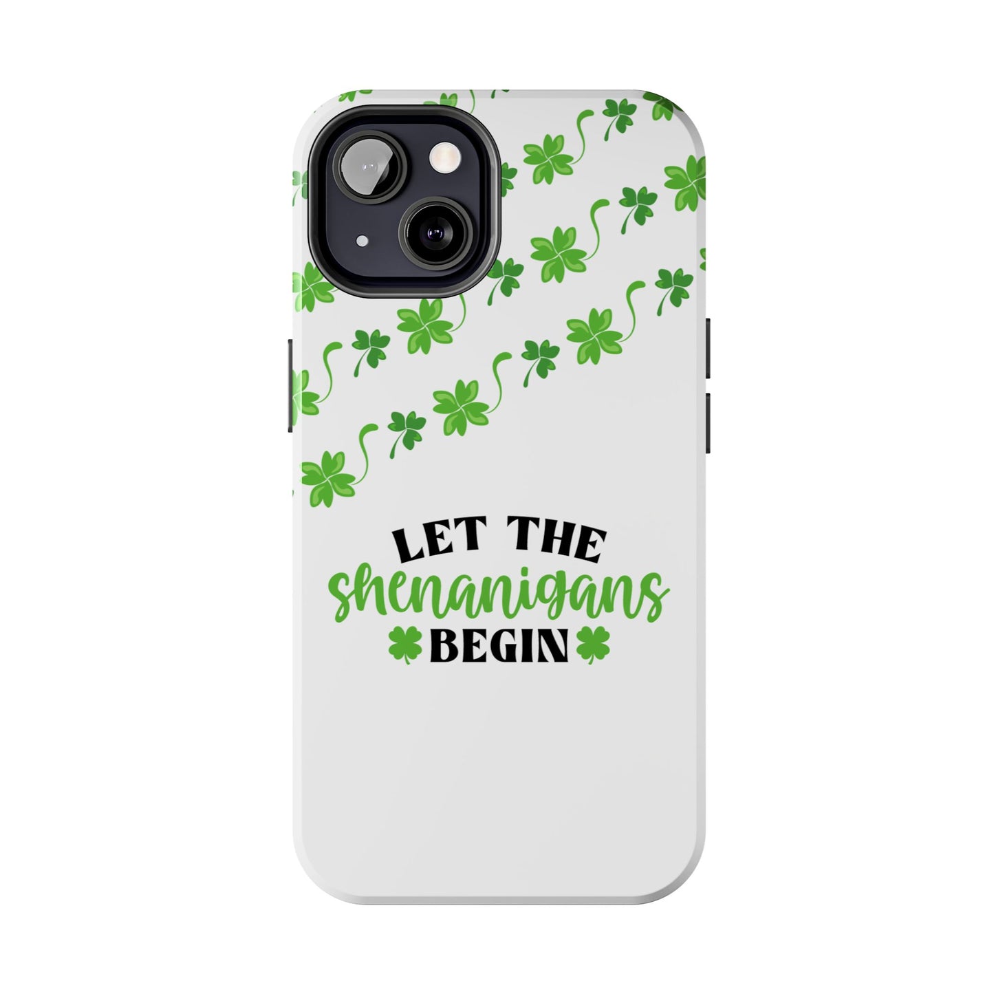 Let the Shenanigans Begin St. Patrick’s Day iPhone Case | Sole Artist Studio