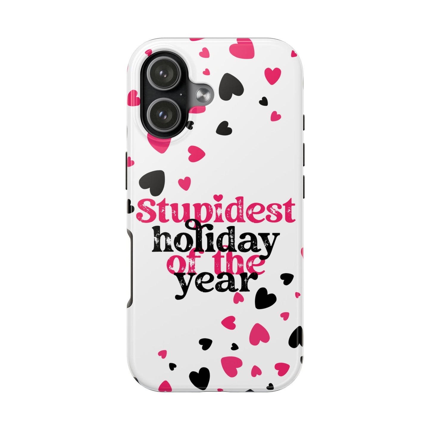Stupidest Day of the Year Valentine iPhone Case | Sole Artist Studio
