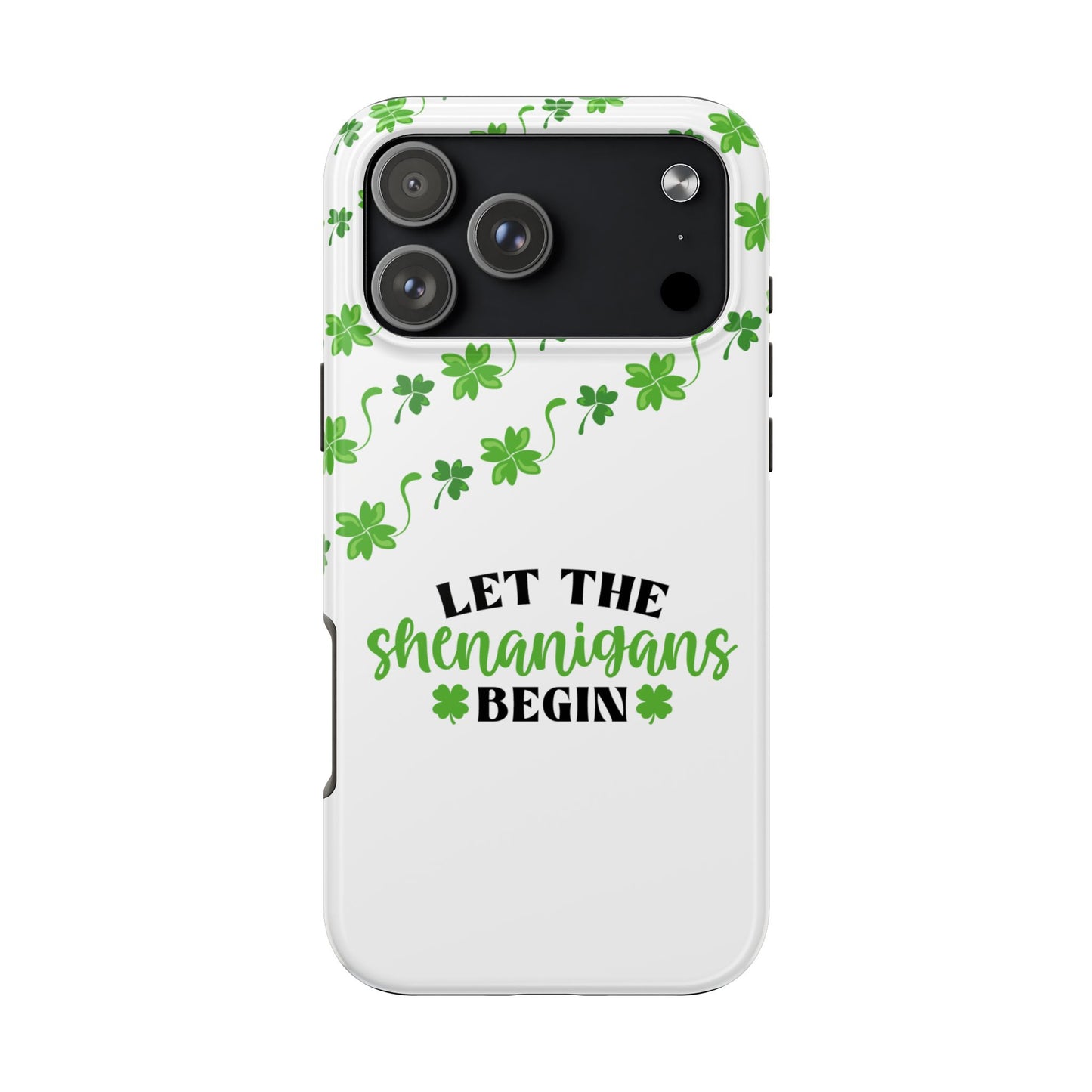 Let the Shenanigans Begin St. Patrick’s Day iPhone Case | Sole Artist Studio