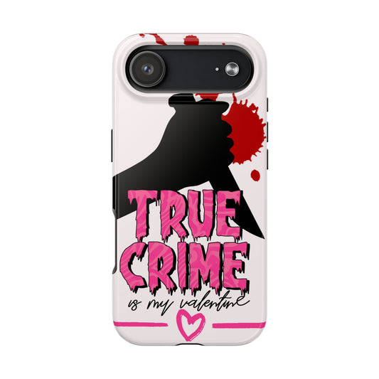 True Crime Is My Valentine iPhone Case | Sole Artist Studio