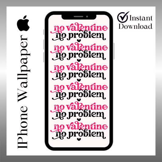 No Valentine-iPhone wallpaper iPhone lock screen art digital download