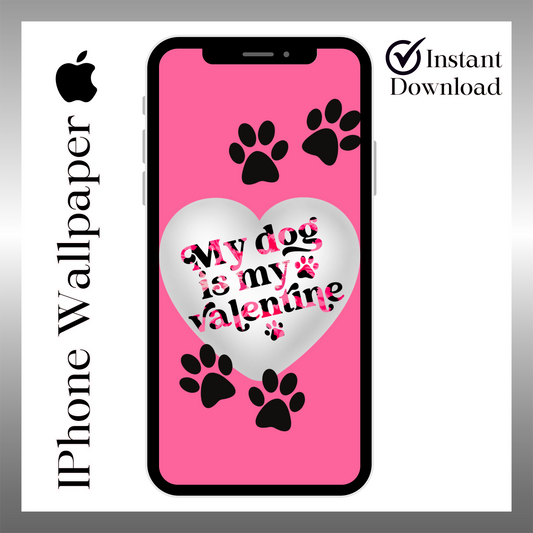 My dog is my Valentine-iPhone wallpaper iPhone lock screen art digital download