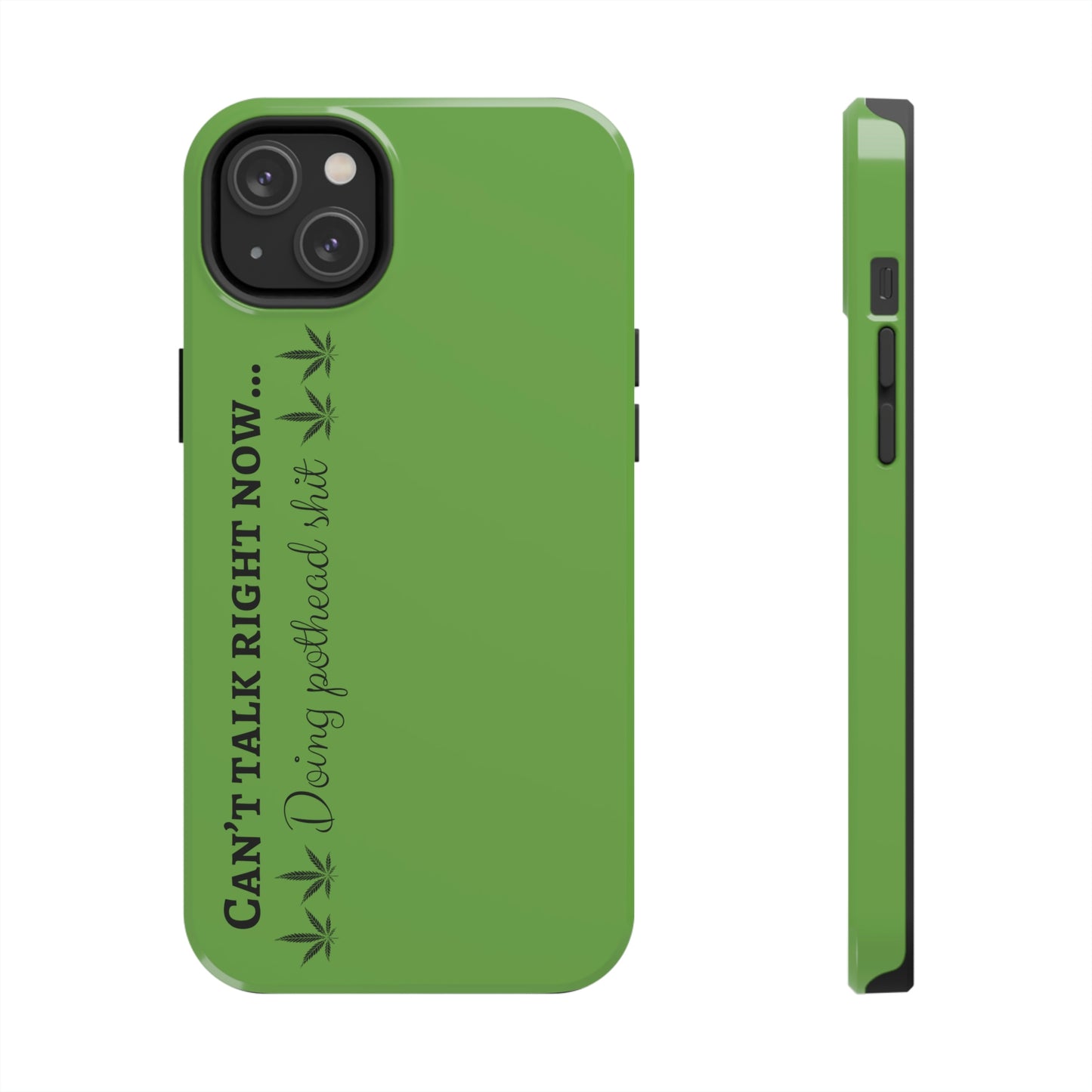 Cant talk, doing pot head shit/ green Tough Phone Cases, Case-Mate