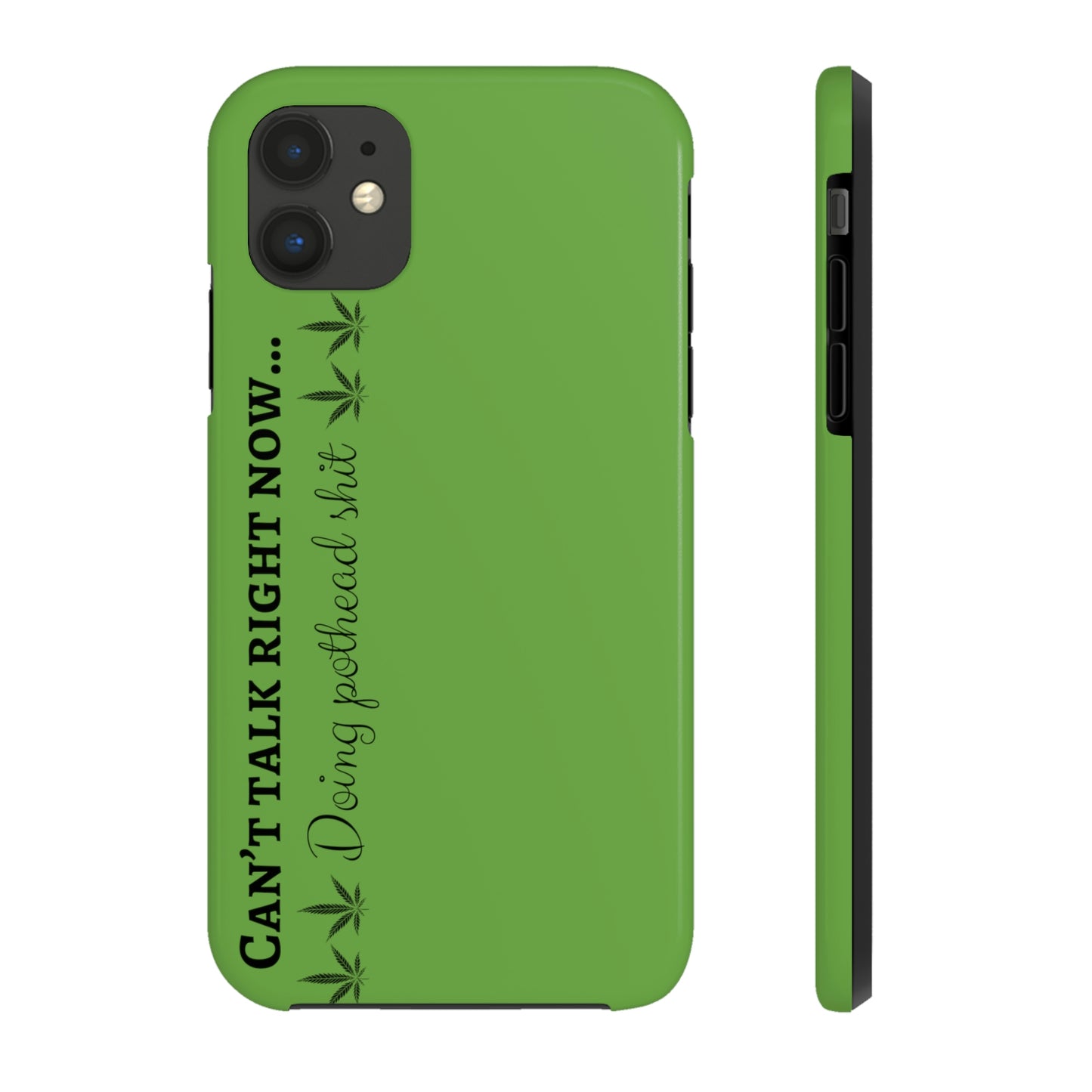 Cant talk, doing pot head shit/ green Tough Phone Cases, Case-Mate