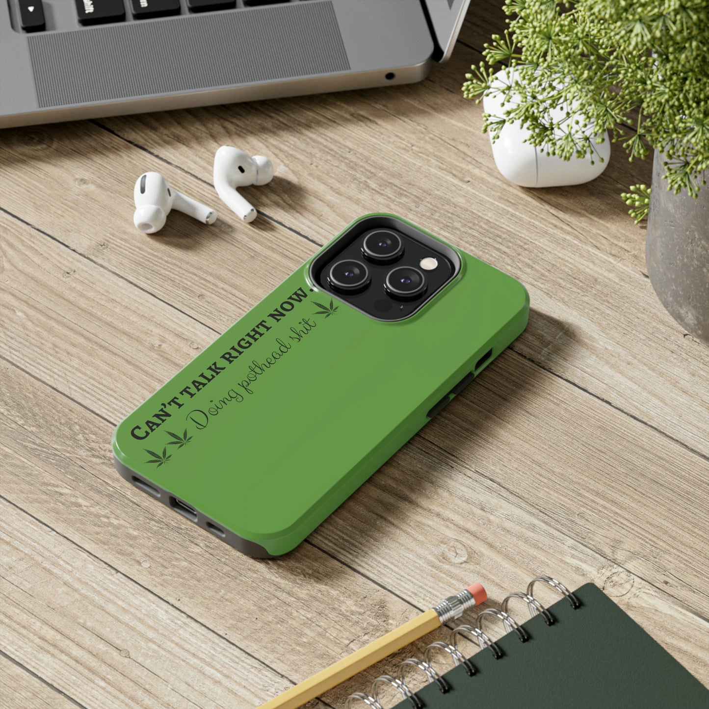 Cant talk, doing pot head shit/ green Tough Phone Cases, Case-Mate