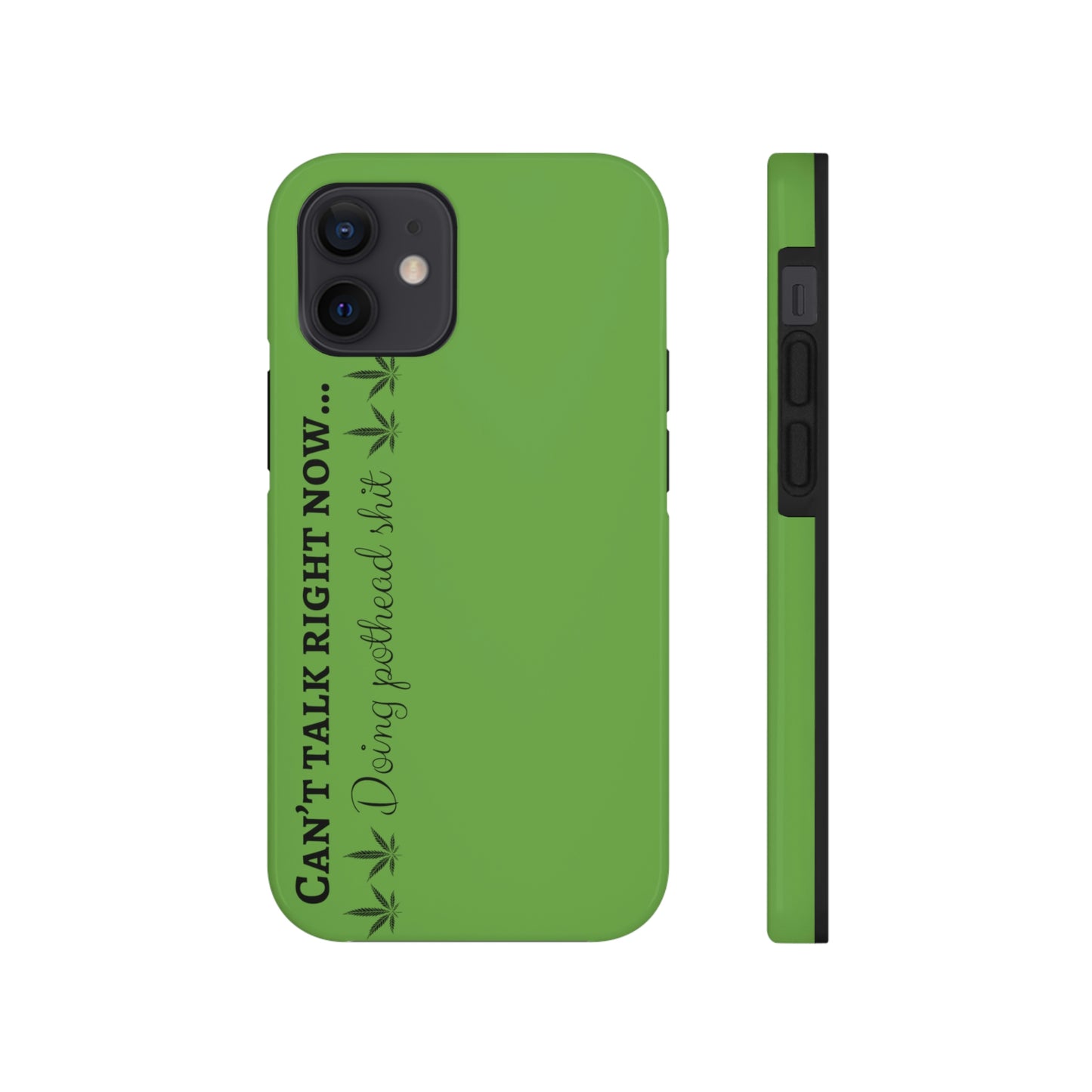 Cant talk, doing pot head shit/ green Tough Phone Cases, Case-Mate