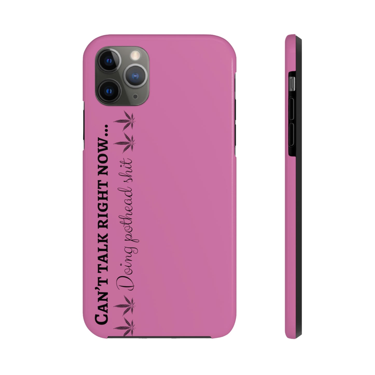 Cant talk, doing pot head shit/ pink Tough IPhone Cases, Case-Mate