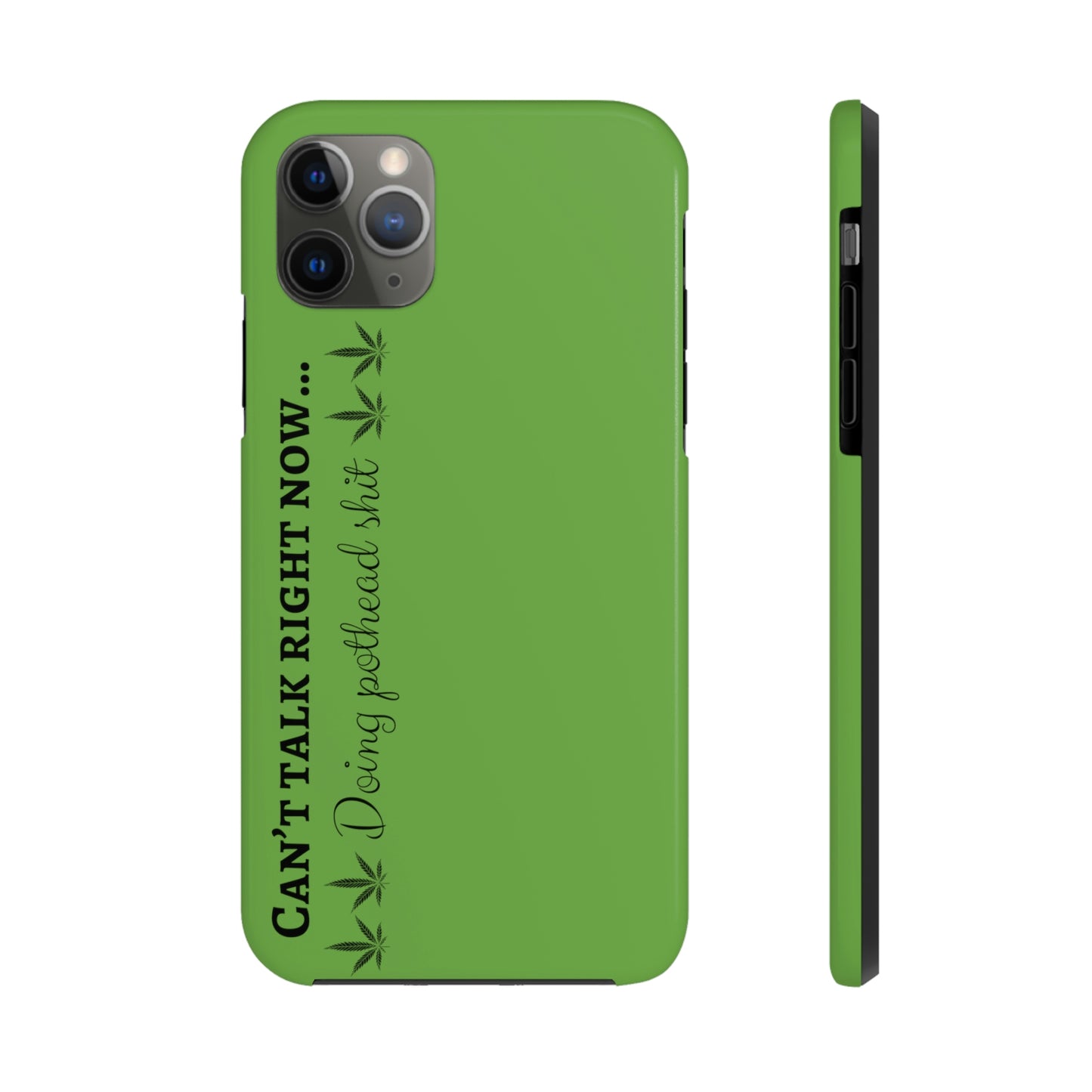 Cant talk, doing pot head shit/ green Tough Phone Cases, Case-Mate