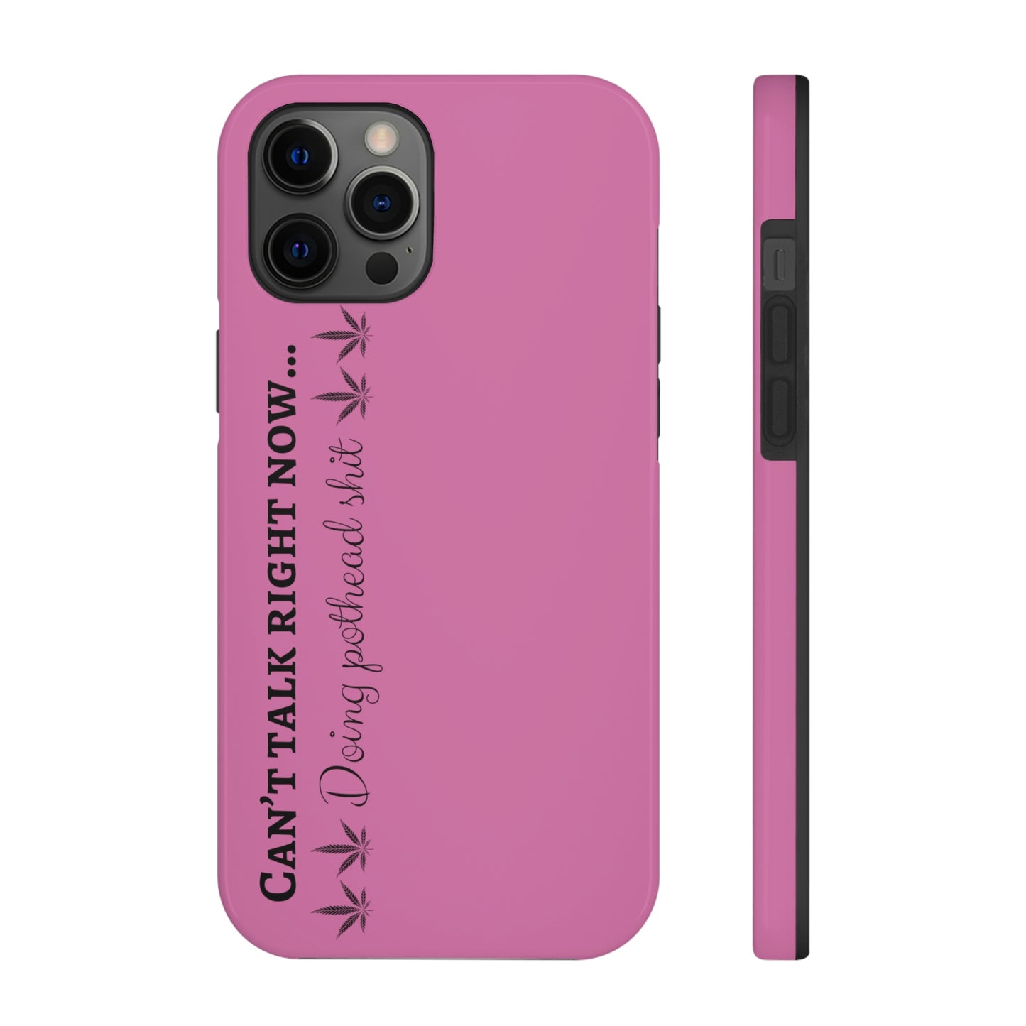 Cant talk, doing pot head shit/ pink Tough IPhone Cases, Case-Mate