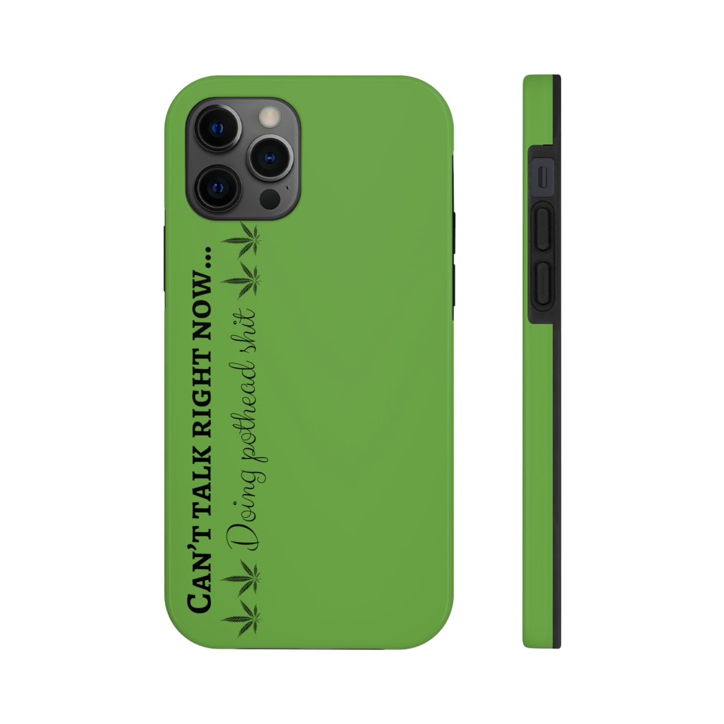 Cant talk, doing pot head shit/ green Tough Phone Cases, Case-Mate