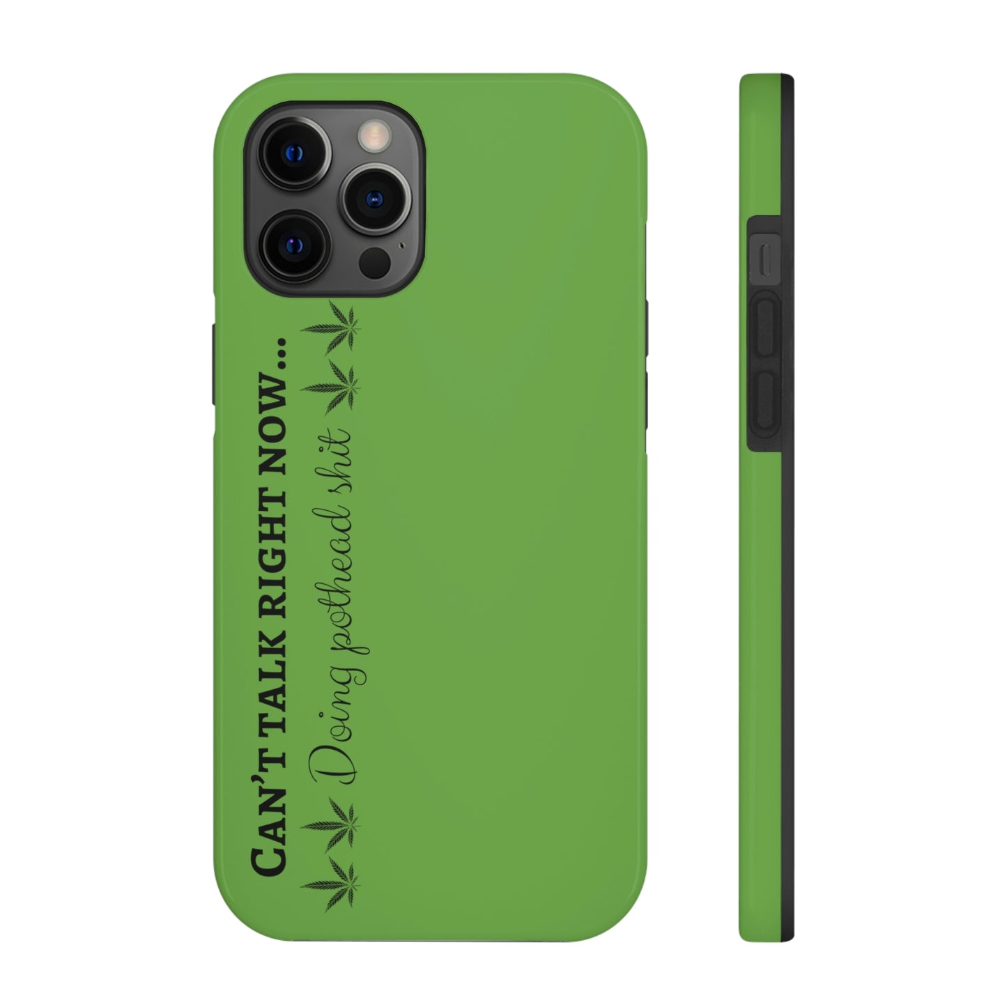 Cant talk, doing pot head shit/ green Tough Phone Cases, Case-Mate